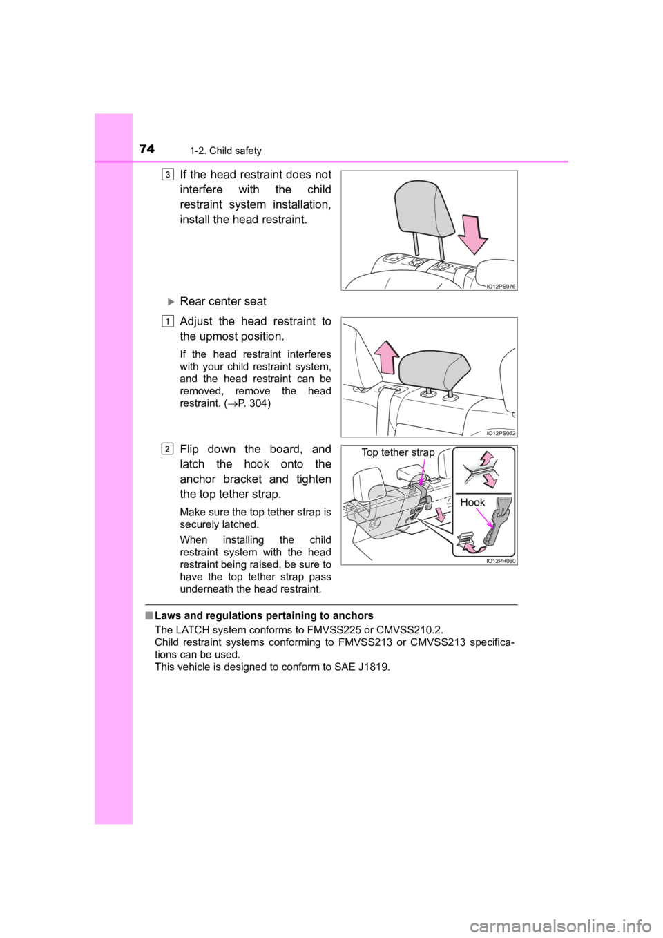 TOYOTA PRIUS PRIME 2020  Owners Manual (in English) 741-2. Child safety
PRIUS PRIME_OM_OM47C77U_(U)
If the head restraint does not
interfere  with  the  child
restraint  system  installation,
install the head restraint.
Rear center seat
Adjust  the 