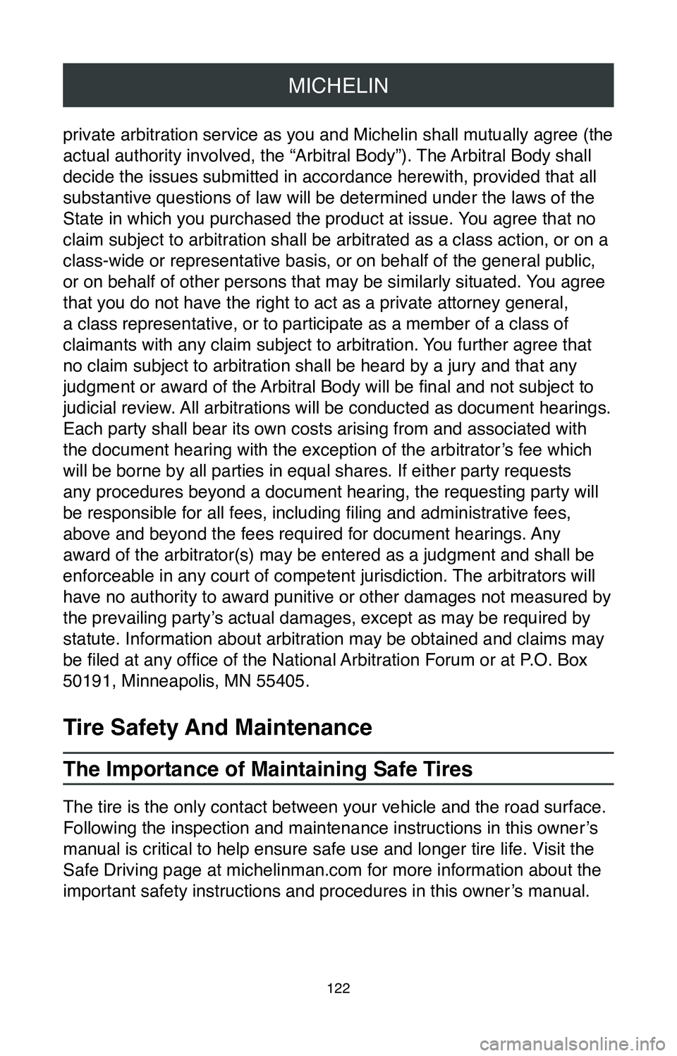 TOYOTA PRIUS PRIME 2020  Warranties & Maintenance Guides (in English) MICHELIN
122
private arbitration service as you and Michelin shall mutually agree (the 
actual authority involved, the “Arbitral Body”). The Arbitral Body shall 
decide the issues submitted in acc