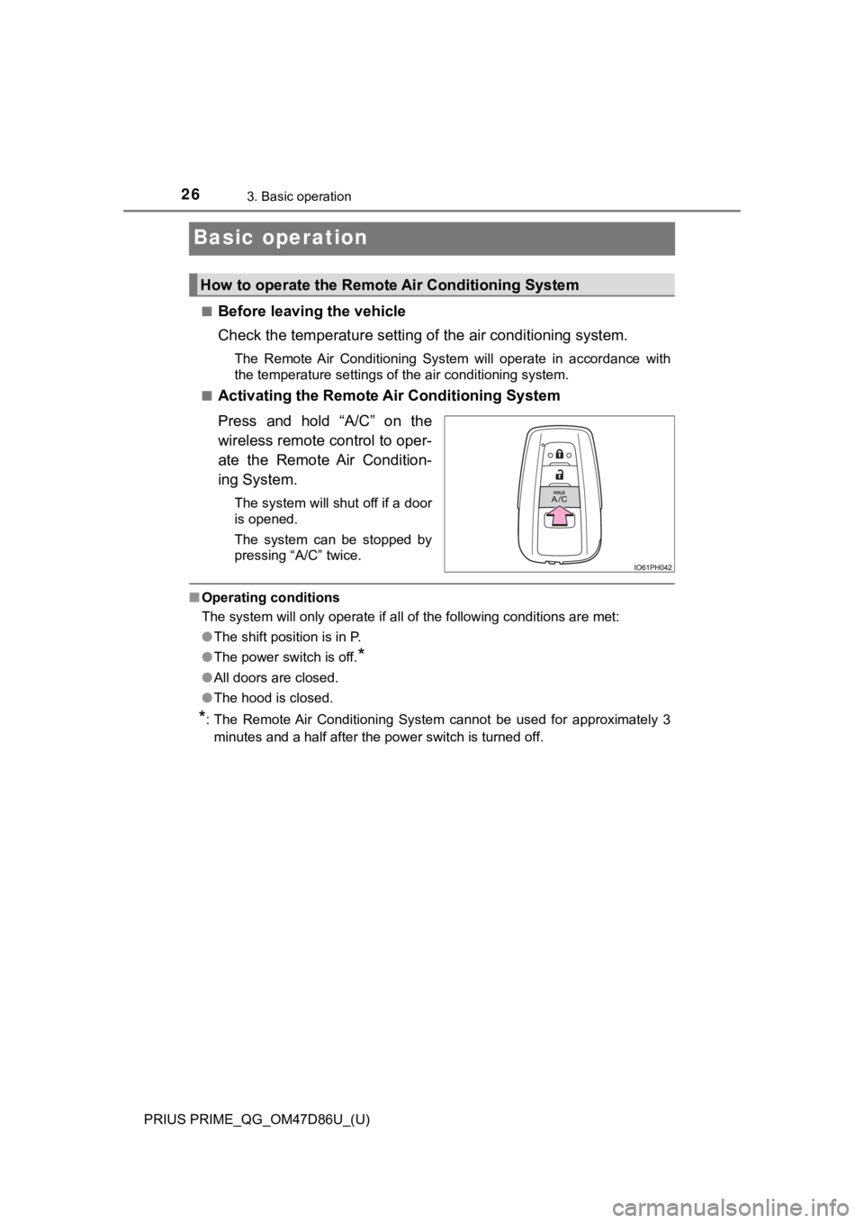 TOYOTA PRIUS PRIME 2021  Owners Manual (in English) 26
PRIUS PRIME_QG_OM47D86U_(U)
3. Basic operation
Basic operation
■Before leaving the vehicle
Check the temperature setting of the air conditioning system.
The  Remote  Air  Conditioning  System  wi