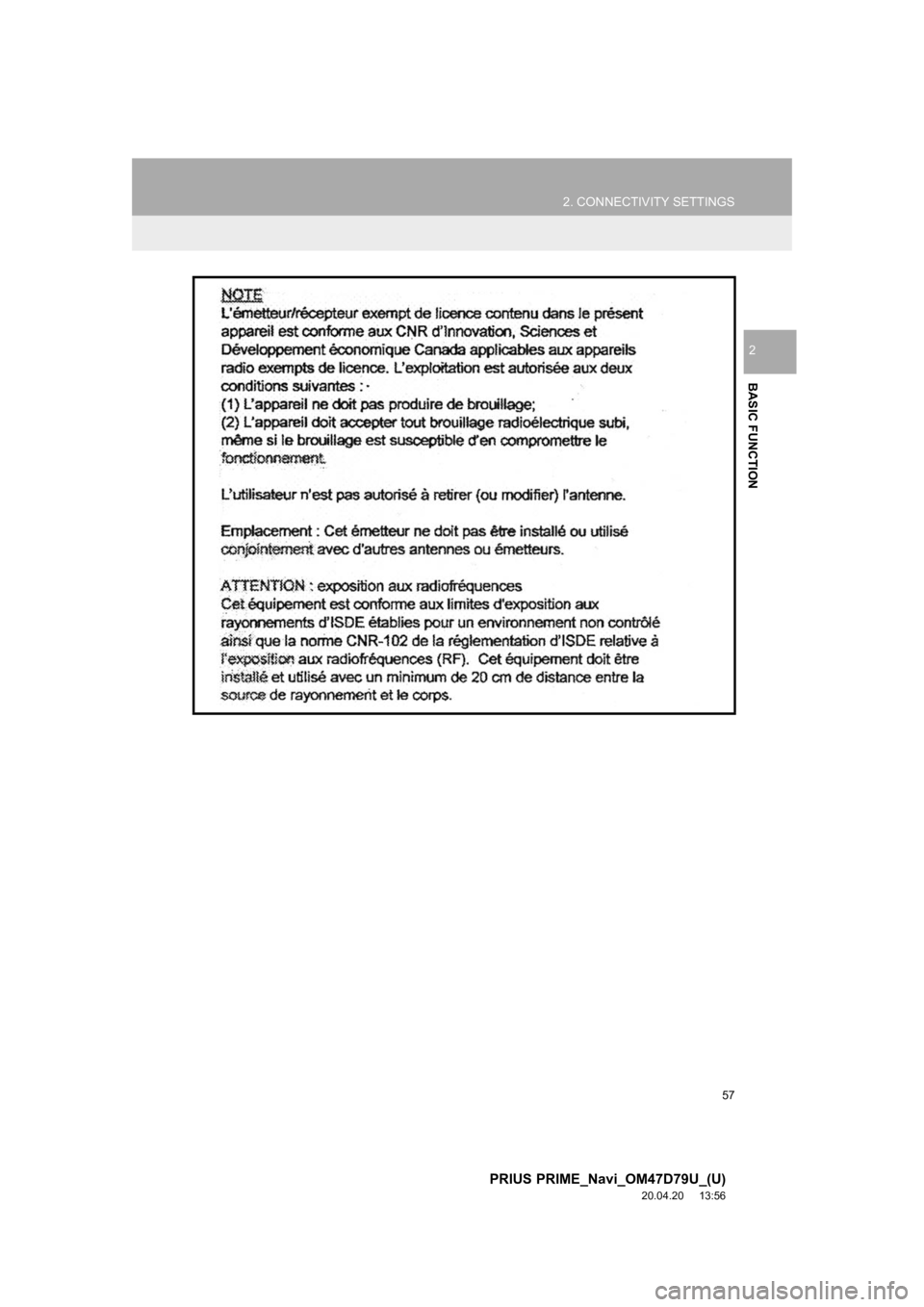 TOYOTA PRIUS PRIME 2021  Accessories, Audio & Navigation (in English) 57
2. CONNECTIVITY SETTINGS
PRIUS PRIME_Navi_OM47D79U_(U)
20.04.20     13:56
BASIC FUNCTION
2 