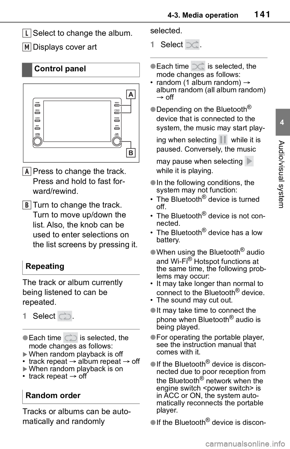 TOYOTA RAV4 2020 Accessories, Audio & Navigation (in English) 1414-3. Media operation
4
Audio/visual system
Select to change the album.
Displays cover art
Press to change the track.
Press and hold to fast for-
ward/rewind.
Turn to change the track.
Turn to move TOYOTA RAV4 2020 Accessories, Audio & Navigation (in English) 1414-3. Media operation
4
Audio/visual system
Select to change the album.
Displays cover art
Press to change the track.
Press and hold to fast for-
ward/rewind.
Turn to change the track.
Turn to move
