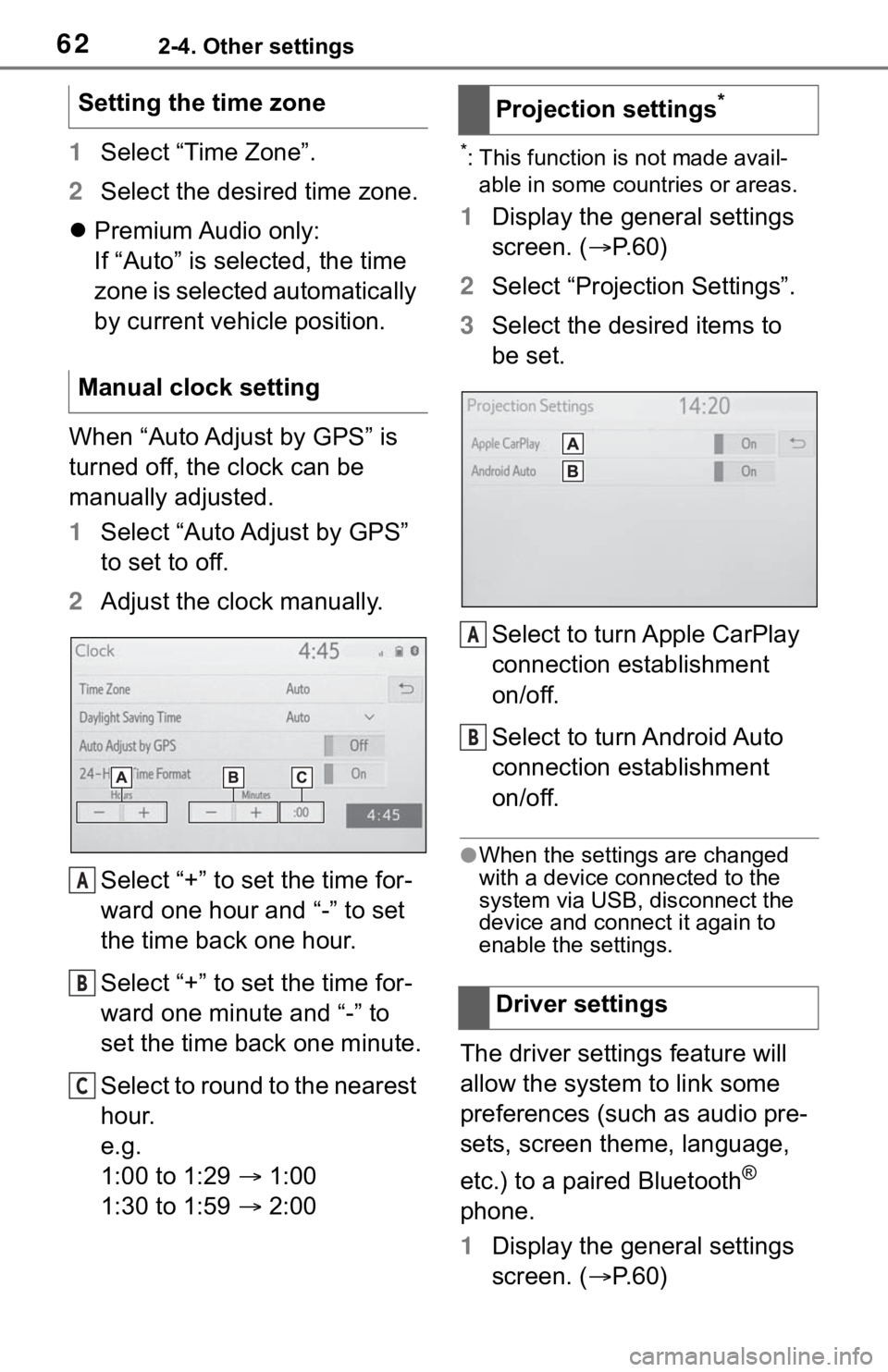 TOYOTA RAV4 2020  Accessories, Audio & Navigation (in English) 622-4. Other settings
1Select “Time Zone”.
2 Select the desired time zone.
 Premium Audio only:
If “Auto” is selected, the time 
zone is selected automatically 
by current vehicle position.