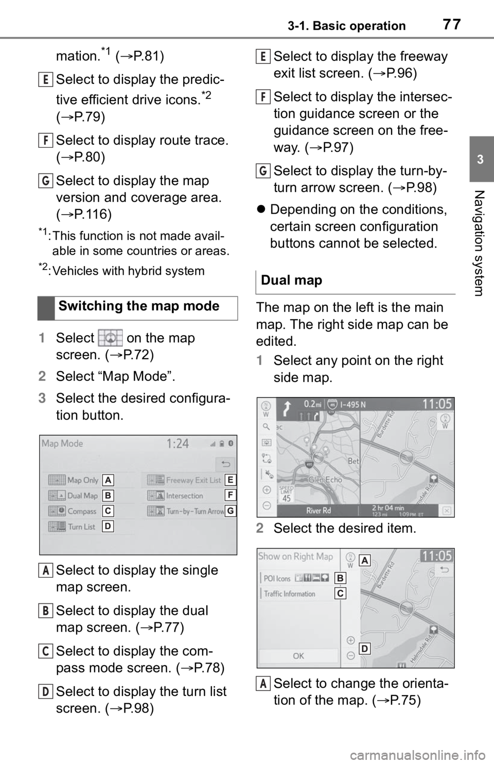 TOYOTA RAV4 2020  Accessories, Audio & Navigation (in English) 773-1. Basic operation
3
Navigation system
mation.*1 ( P. 8 1 )
Select to display the predic-
tive efficient drive icons.
*2 
( P. 7 9 )
Select to display route trace. 
( P. 8 0 )
Select to d