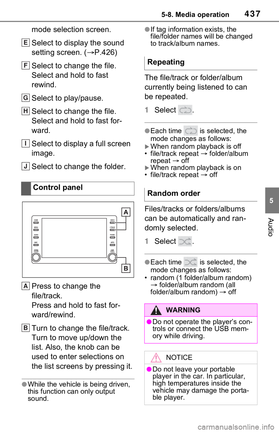 TOYOTA RAV4 2021 Owners Manual (in English) 4375-8. Media operation
5
Audio
mode selection screen.
Select to display the sound
setting screen. (P.426)
Select to change the file.
Select and hold to fast
rewind.
Select to play/pause.
Select TOYOTA RAV4 2021 Owners Manual (in English) 4375-8. Media operation
5
Audio
mode selection screen.
Select to display the sound
setting screen. (P.426)
Select to change the file.
Select and hold to fast
rewind.
Select to play/pause.
Select