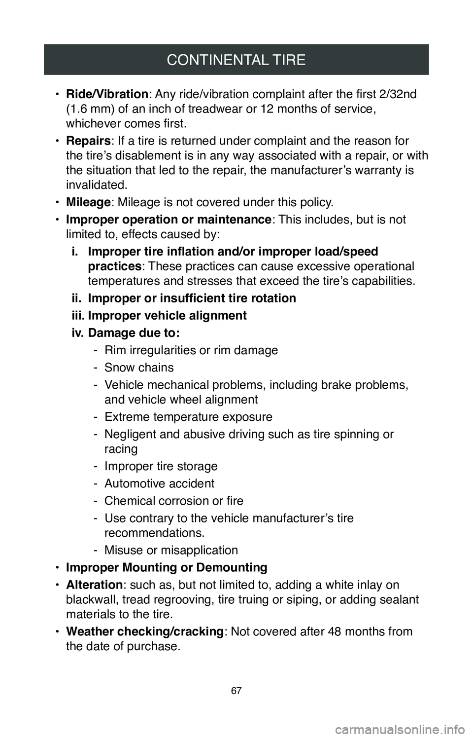 TOYOTA RAV4 HYBRID 2020  Warranties & Maintenance Guides (in English) CONTINENTAL TIRE
67
• Ride/Vibration: Any ride/vibration complaint after the first 2/32nd 
(1.6 mm) of an inch of treadwear or 12 months of service, 
whichever comes first.
•
 Repairs: If a tire i
