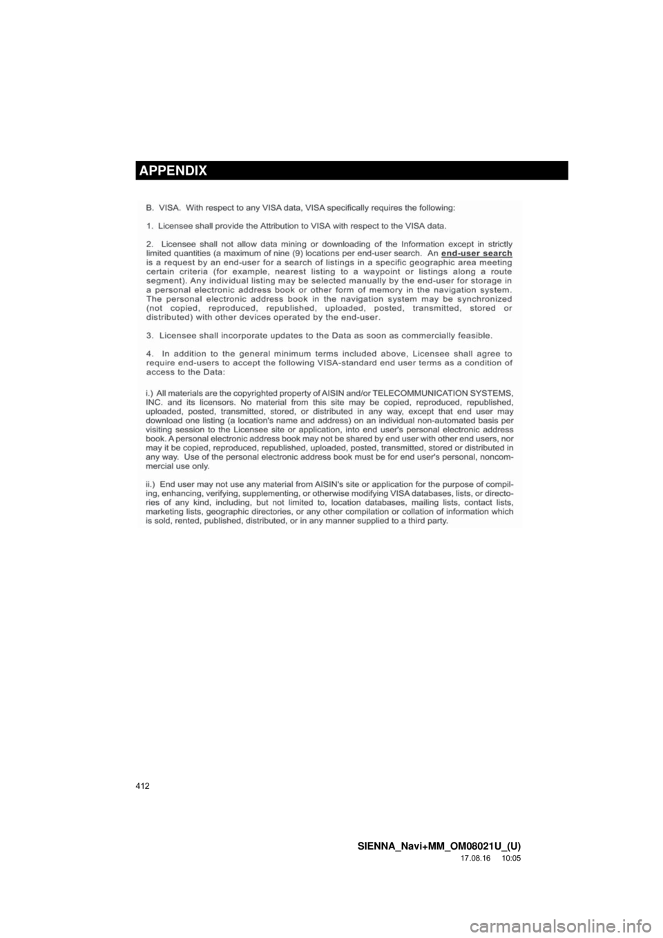 TOYOTA SIENNA 2018  Accessories, Audio & Navigation (in English) 412
SIENNA_Navi+MM_OM08021U_(U)
17.08.16     10:05
APPENDIX 