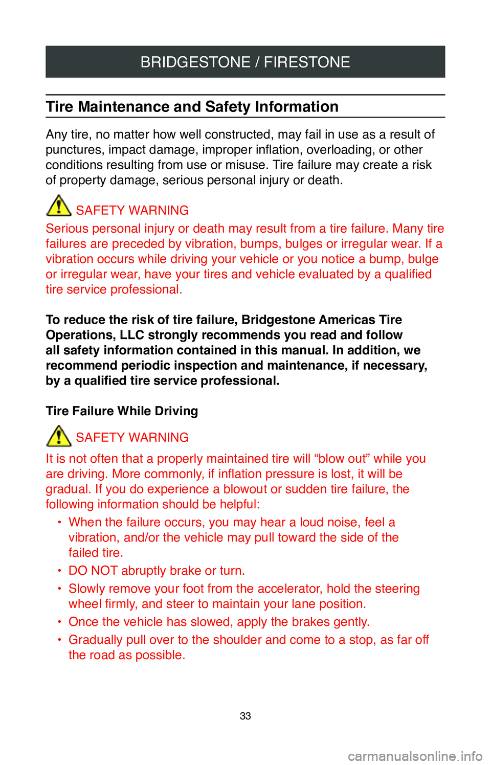 TOYOTA SIENNA 2020  Warranties & Maintenance Guides (in English) BRIDGESTONE / FIRESTONE
33
Tire Maintenance and Safety Information
Any tire, no matter how well constructed, may fail in use as a result of\
 
punctures, impact damage, improper inflation, overloading
