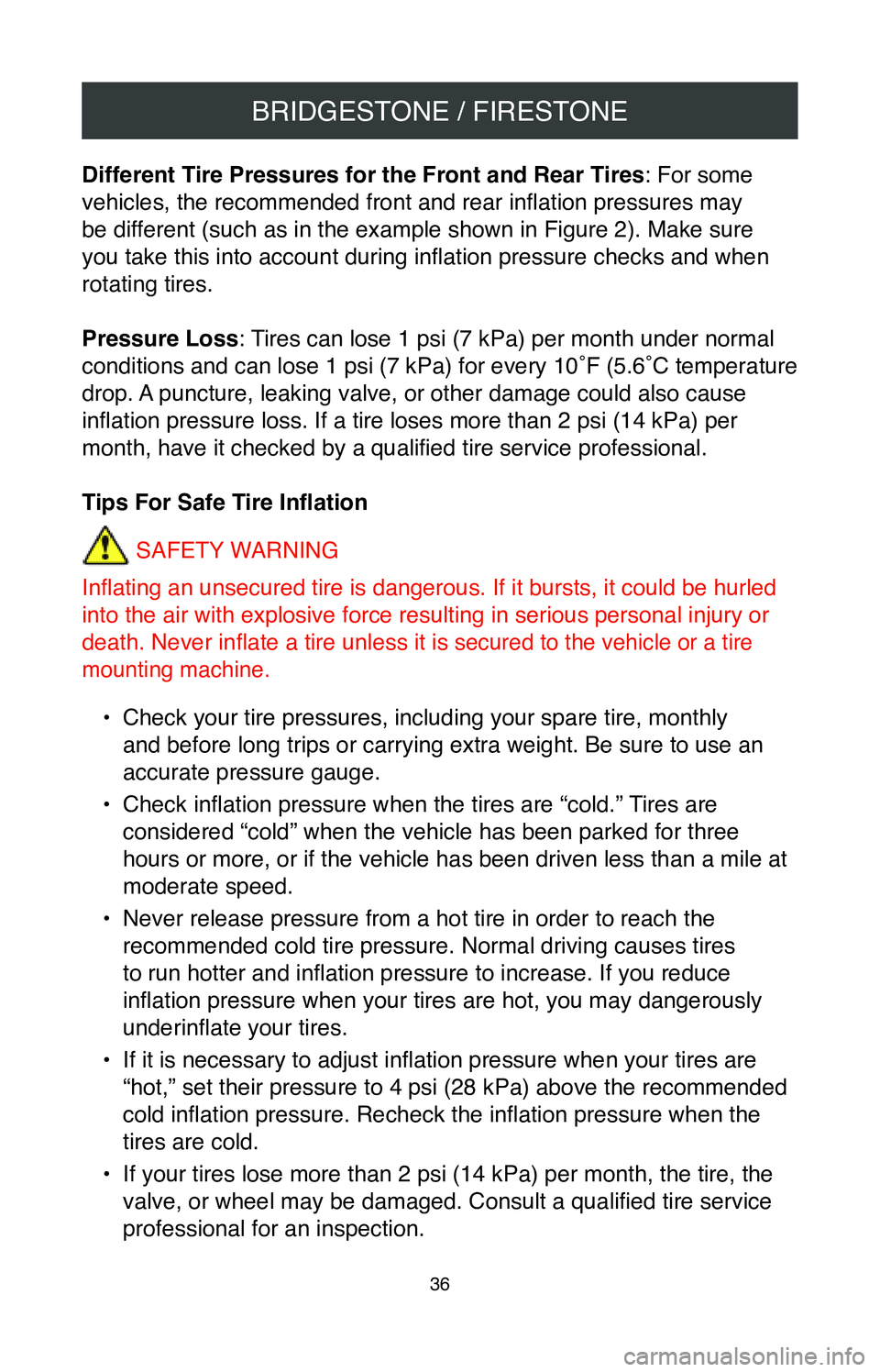 TOYOTA SIENNA 2020  Warranties & Maintenance Guides (in English) BRIDGESTONE / FIRESTONE
36
Different Tire Pressures for the Front and Rear Tires: For some 
vehicles, the recommended front and rear inflation pressures may 
be different (such as in the example shown