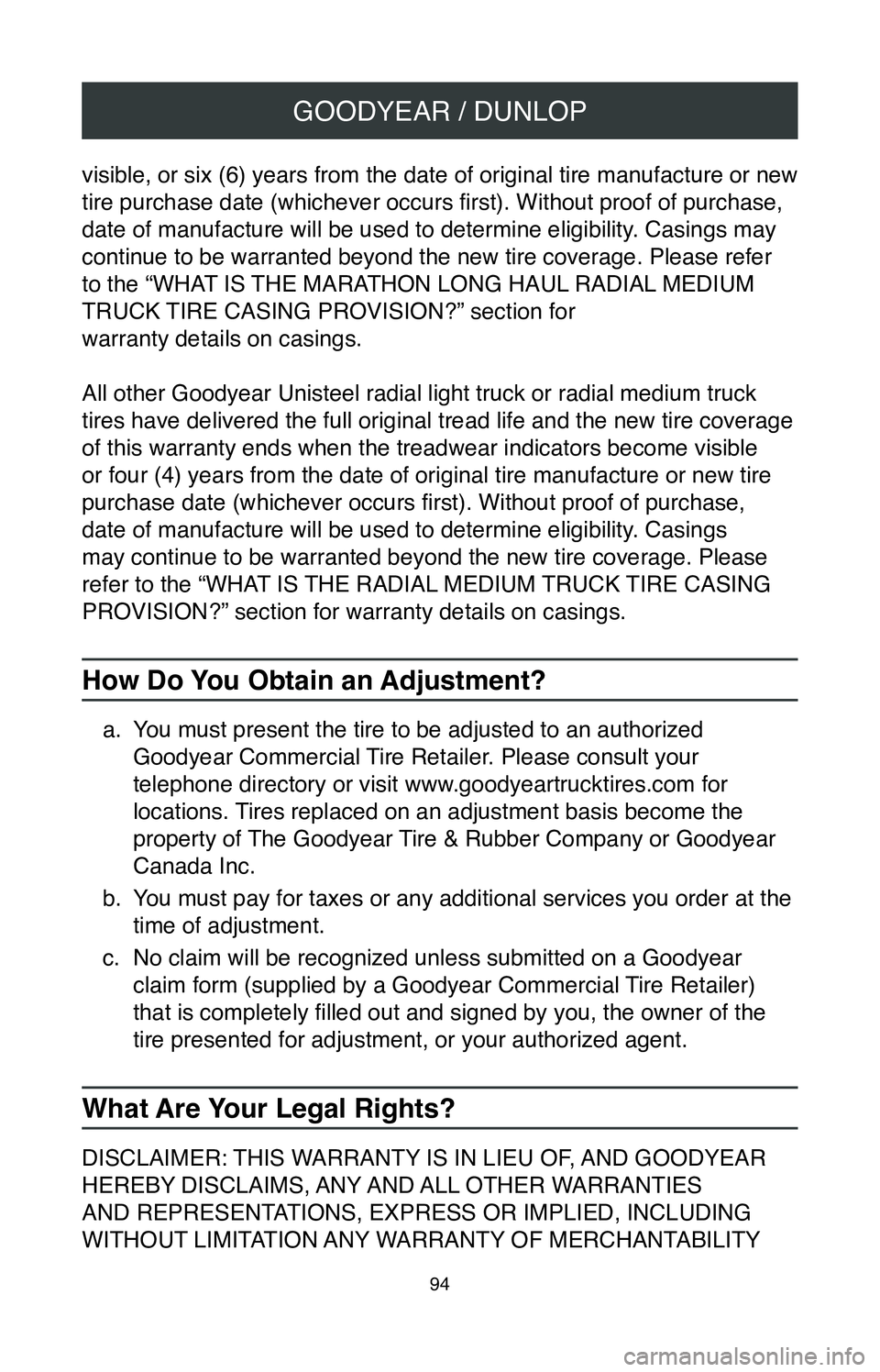 TOYOTA SIENNA 2020  Warranties & Maintenance Guides (in English) GOODYEAR / DUNLOP
94
visible, or six (6) years from the date of original tire manufacture or new 
tire purchase date (whichever occurs first). Without proof of purchase, 
date of manufacture will be u