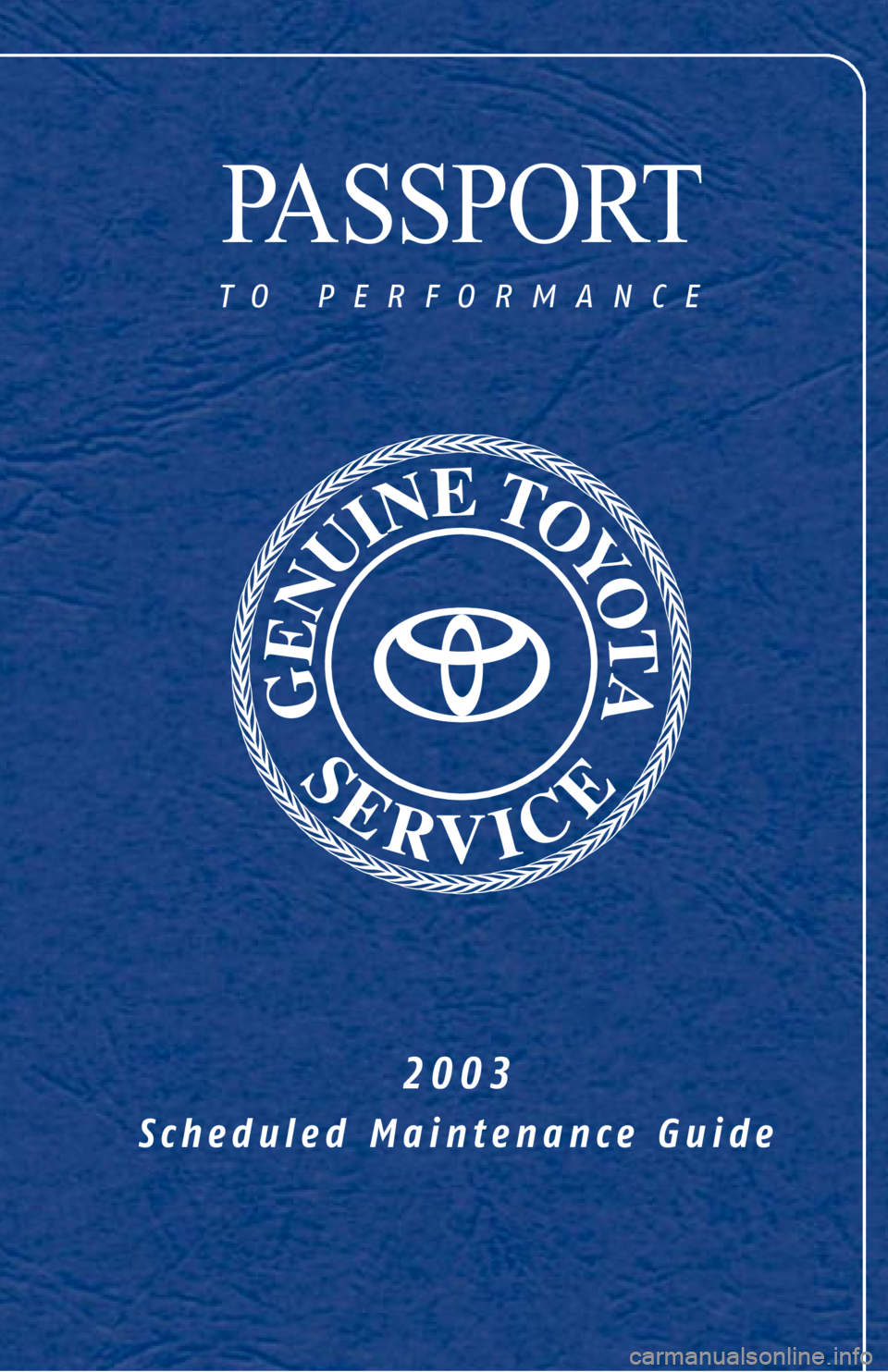 TOYOTA TACOMA 2003  Warranties & Maintenance Guides (in English) PASSPORT
to performance
2003
Scheduled Maintenance Guide 