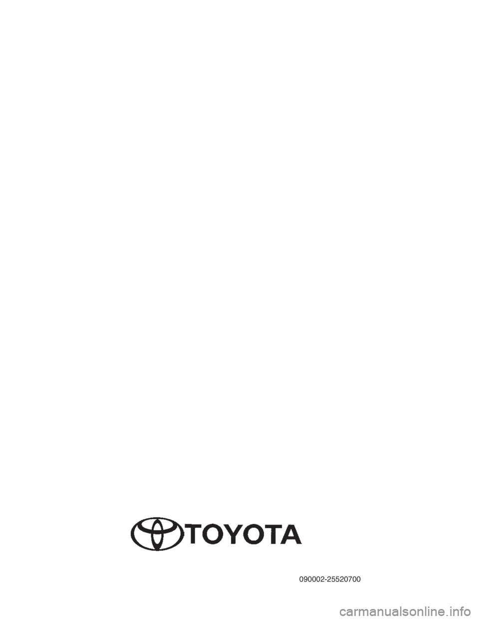 TOYOTA TACOMA 2004  Accessories, Audio & Navigation (in English) 090002-25520700
Rev. A  09/24/02
RS3200 PLUS
SECURITY SYSTEM
DESIGNED FOR USE WITH YOUR VEHICLE’S
REMOTE KEYLESS ENTRY SYSTEM
OWNER’S GUIDE 
