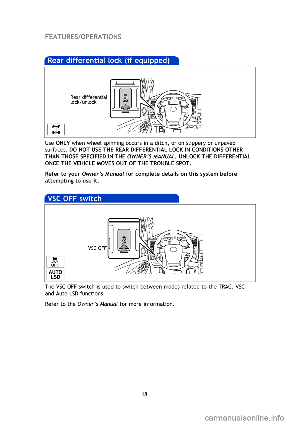 TOYOTA TACOMA 2013 Owners Manual (in English) 18
FEATURES/OPERATIONSSAFETY AND EMERGENCY FEATURES
If belt is fully extended, then retracted even slightly, it cannot be re-extended
beyond that point, unless fully retracted again. This feature is TOYOTA TACOMA 2013 Owners Manual (in English) 18
FEATURES/OPERATIONSSAFETY AND EMERGENCY FEATURES
If belt is fully extended, then retracted even slightly, it cannot be re-extended
beyond that point, unless fully retracted again. This feature is