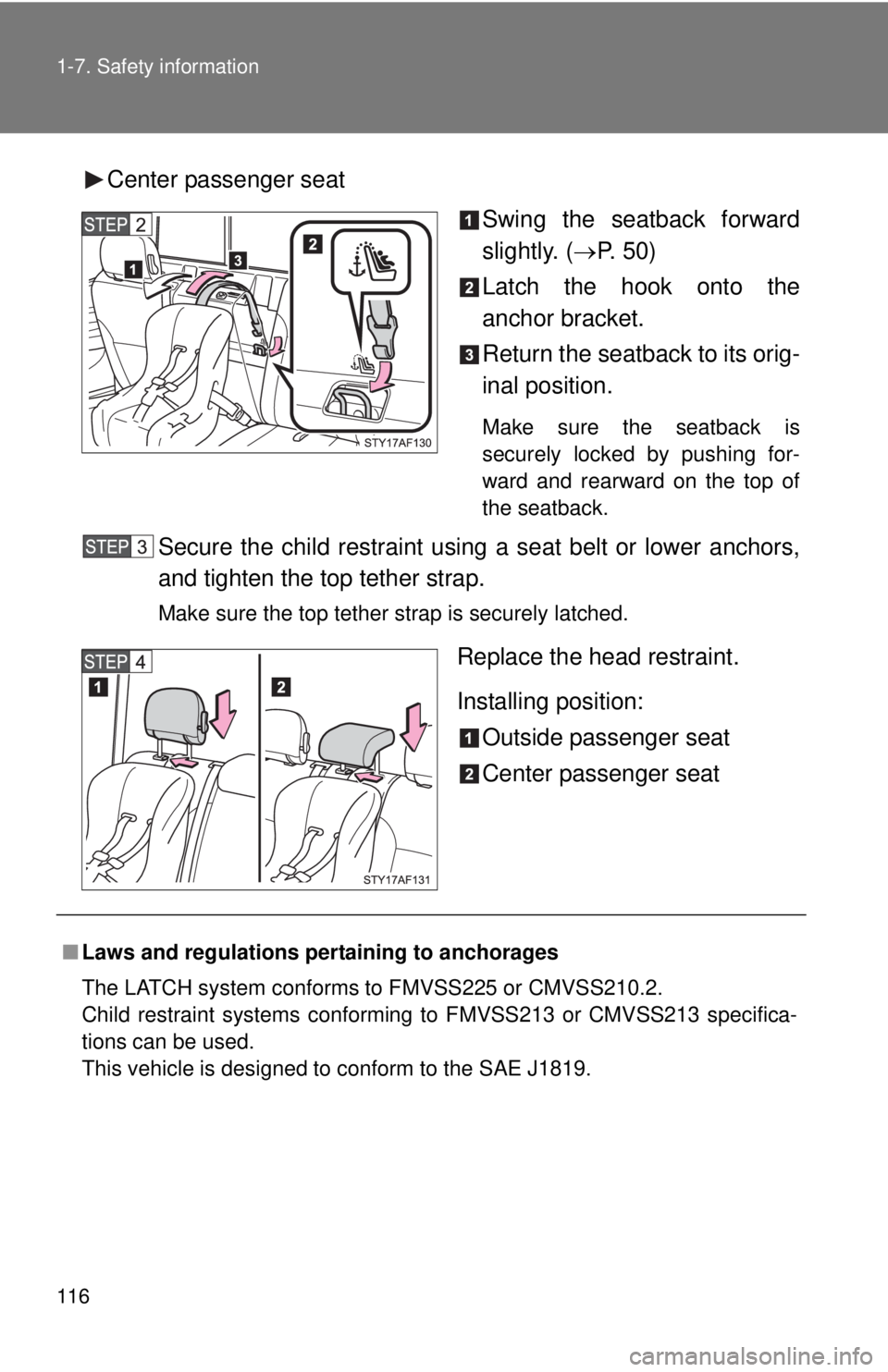 TOYOTA TACOMA 2015  Owners Manual (in English) 116 1-7. Safety information
Center passenger seatSwing the seatback forward
slightly. (P. 50)
Latch the hook onto the
anchor bracket.
Return the seatback to its orig-
inal position.
Make sure the s
