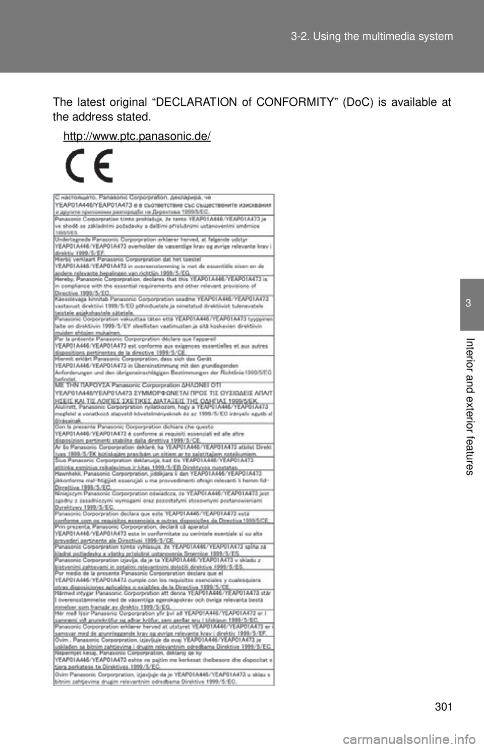 TOYOTA TACOMA 2015  Owners Manual (in English) 301
3-2. Using the multimedia system
3
Interior and exterior features
The latest original “DECLARATION of
 CONFORMITY” (DoC) is available at
the address stated.
http://www.ptc.panasonic.de/ 