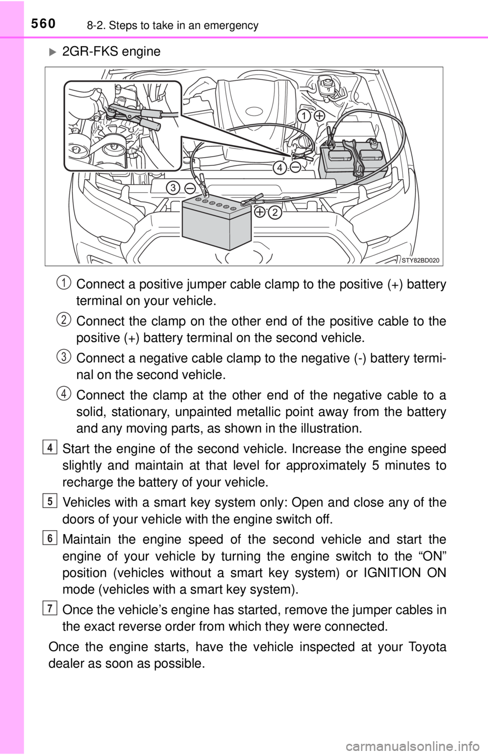 TOYOTA TACOMA 2017 Owners Manual (in English) 5608-2. Steps to take in an emergency
2GR-FKS engineConnect a positive jumper cable clamp to the positive (+) battery
terminal on your vehicle.
Connect the clamp on the other e nd of the positive c TOYOTA TACOMA 2017 Owners Manual (in English) 5608-2. Steps to take in an emergency
2GR-FKS engineConnect a positive jumper cable clamp to the positive (+) battery
terminal on your vehicle.
Connect the clamp on the other e nd of the positive c