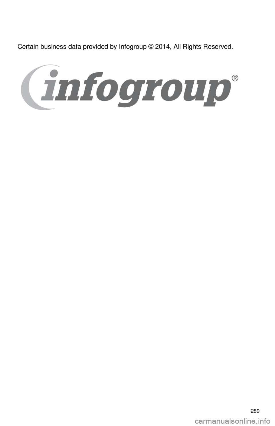 TOYOTA TACOMA 2017  Accessories, Audio & Navigation (in English) 289
Certain business data provided by Infogroup © 2014, All Rights Reserved. 