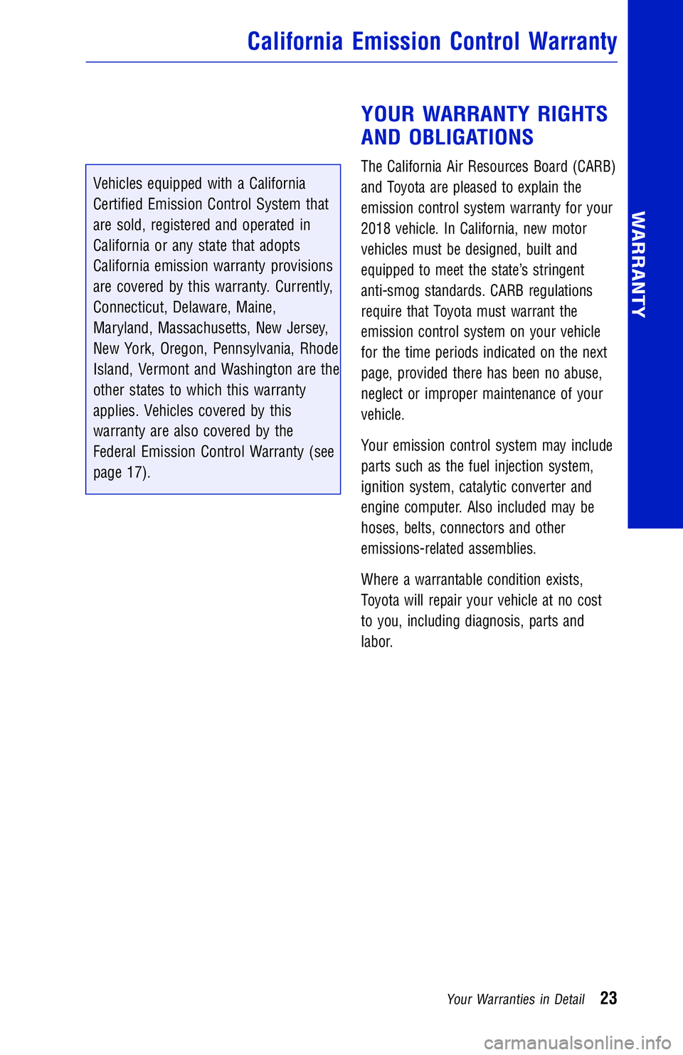 TOYOTA TACOMA 2018 Warranties & Maintenance Guides (in English) JOBNAME: 2878019-en-2018_Taco PAGE: 23 SESS: 4 OUTPUT: Mon Sep 25 11:49:43 2017
/InfoShareAuthorCODA/InfoShareAuthorCODA/TS_Warr_Maint/2878019-en-2018_T\
acoma.00505-18WMG-TAC_vX/TS_Warr_Maint_v1
Vehi TOYOTA TACOMA 2018 Warranties & Maintenance Guides (in English) JOBNAME: 2878019-en-2018_Taco PAGE: 23 SESS: 4 OUTPUT: Mon Sep 25 11:49:43 2017
/InfoShareAuthorCODA/InfoShareAuthorCODA/TS_Warr_Maint/2878019-en-2018_T\
acoma.00505-18WMG-TAC_vX/TS_Warr_Maint_v1
Vehi