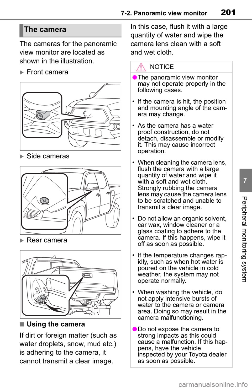 TOYOTA TACOMA 2020 Accessories, Audio & Navigation (in English) 2017-2. Panoramic view monitor
7
Peripheral monitoring system
The cameras for the panoramic
view monitor are located as
shown in the illustration.
Front camera
Side cameras
Rear camera
■U TOYOTA TACOMA 2020 Accessories, Audio & Navigation (in English) 2017-2. Panoramic view monitor
7
Peripheral monitoring system
The cameras for the panoramic
view monitor are located as
shown in the illustration.
Front camera
Side cameras
Rear camera
■U