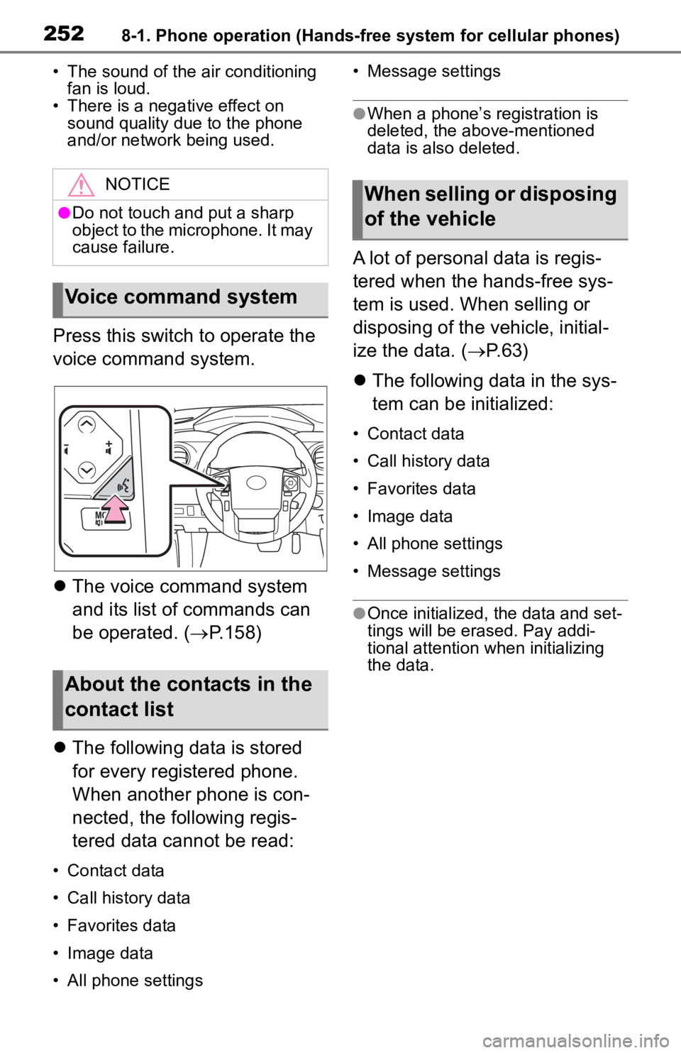 TOYOTA TACOMA 2020 Accessories, Audio & Navigation (in English) 2528-1. Phone operation (Hands-free system for cellular phones)
• The sound of the air conditioning fan is loud.
• There is a negative effect on sound quality due to the phone
and/or network be TOYOTA TACOMA 2020 Accessories, Audio & Navigation (in English) 2528-1. Phone operation (Hands-free system for cellular phones)
• The sound of the air conditioning fan is loud.
• There is a negative effect on sound quality due to the phone
and/or network be