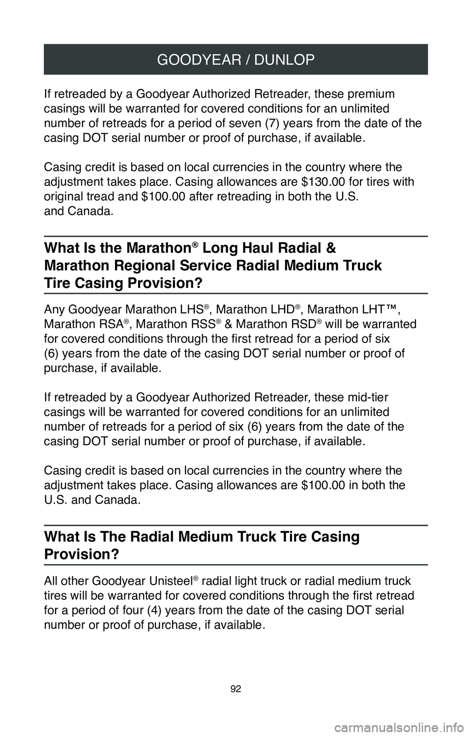 TOYOTA TACOMA 2020  Warranties & Maintenance Guides (in English) GOODYEAR / DUNLOP
92
If retreaded by a Goodyear Authorized Retreader, these premium 
casings will be warranted for covered conditions for an unlimited 
number of retreads for a period of seven (7) yea