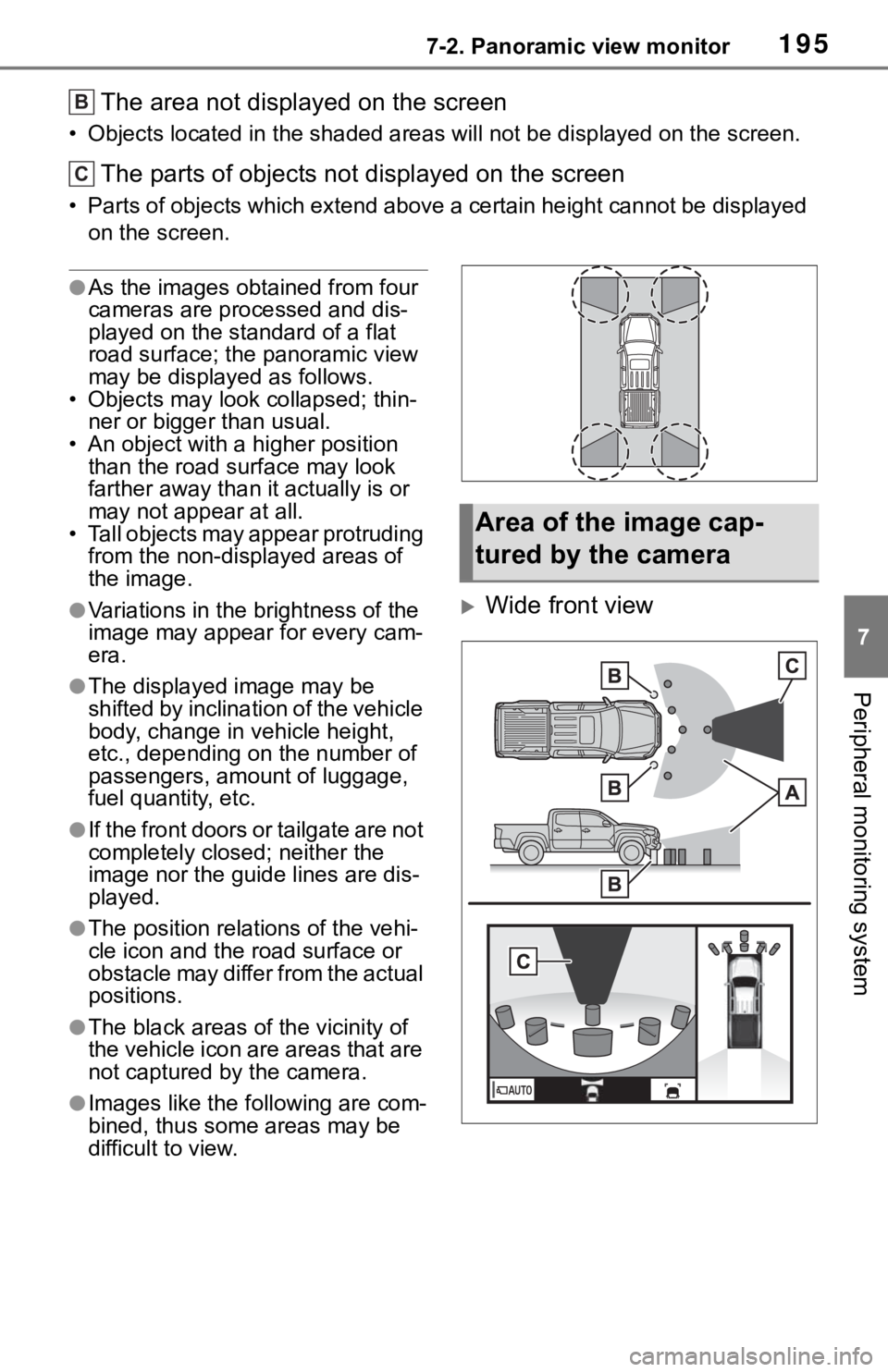 TOYOTA TACOMA 2021 Accessories, Audio & Navigation (in English) 1957-2. Panoramic view monitor
7
Peripheral monitoring system
The area not displayed on the screen
• Objects located in the shaded areas will not be displayed on the screen.
The parts of objects not TOYOTA TACOMA 2021 Accessories, Audio & Navigation (in English) 1957-2. Panoramic view monitor
7
Peripheral monitoring system
The area not displayed on the screen
• Objects located in the shaded areas will not be displayed on the screen.
The parts of objects not