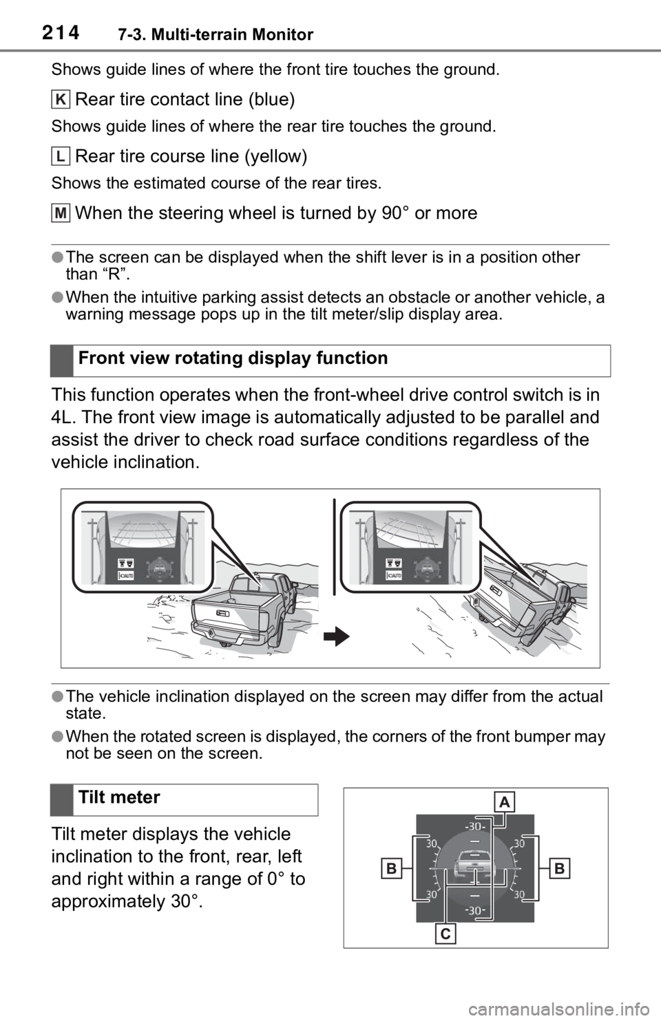 TOYOTA TACOMA 2021 Accessories, Audio & Navigation (in English) 2147-3. Multi-terrain Monitor
Shows guide lines of where the front tire touches the ground.
Rear tire contact line (blue)
Shows guide lines of where the rear tire touches the ground.
Rear tire course TOYOTA TACOMA 2021 Accessories, Audio & Navigation (in English) 2147-3. Multi-terrain Monitor
Shows guide lines of where the front tire touches the ground.
Rear tire contact line (blue)
Shows guide lines of where the rear tire touches the ground.
Rear tire course