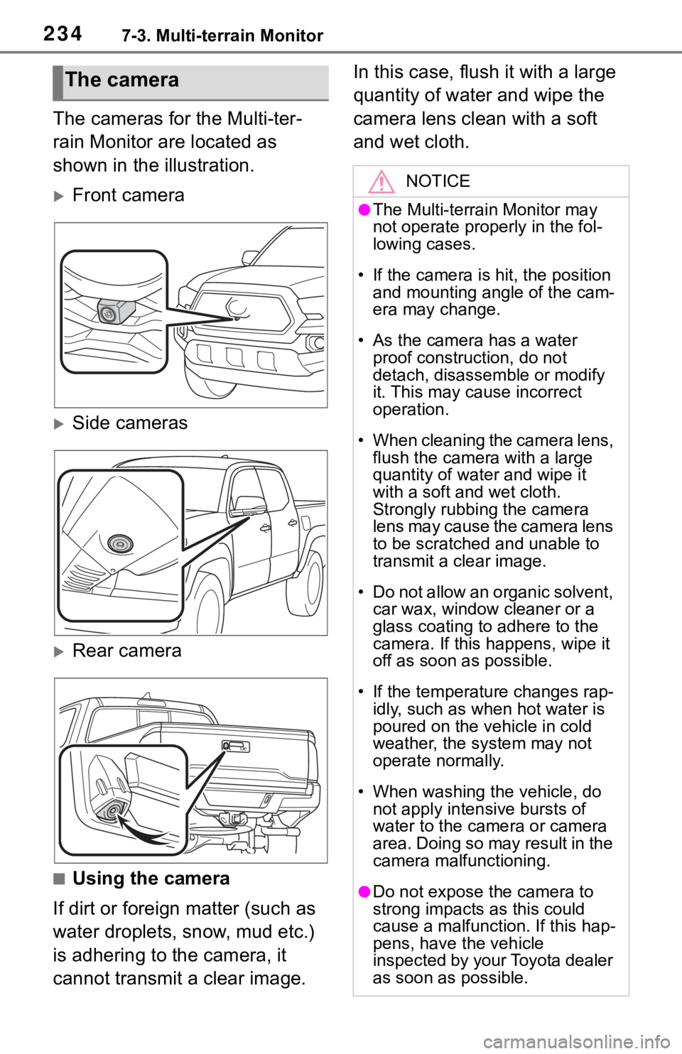TOYOTA TACOMA 2021 Accessories, Audio & Navigation (in English) 2347-3. Multi-terrain Monitor
The cameras for the Multi-ter-
rain Monitor are located as
shown in the illustration.
Front camera
Side cameras
Rear camera
■Using the camera
If dirt or forei TOYOTA TACOMA 2021 Accessories, Audio & Navigation (in English) 2347-3. Multi-terrain Monitor
The cameras for the Multi-ter-
rain Monitor are located as
shown in the illustration.
Front camera
Side cameras
Rear camera
■Using the camera
If dirt or forei