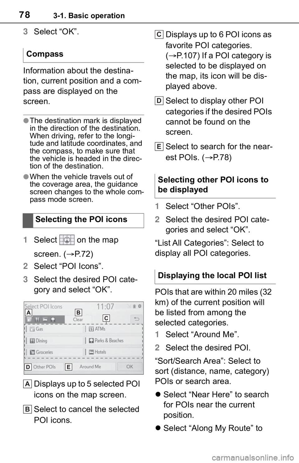TOYOTA TACOMA 2021 Accessories, Audio & Navigation (in English) 783-1. Basic operation
3Select “OK”.
Information about the destina-
tion, current position and a com-
pass are displayed on the
screen.
●The destination mark is displayed
in the direction of t TOYOTA TACOMA 2021 Accessories, Audio & Navigation (in English) 783-1. Basic operation
3Select “OK”.
Information about the destina-
tion, current position and a com-
pass are displayed on the
screen.
●The destination mark is displayed
in the direction of t