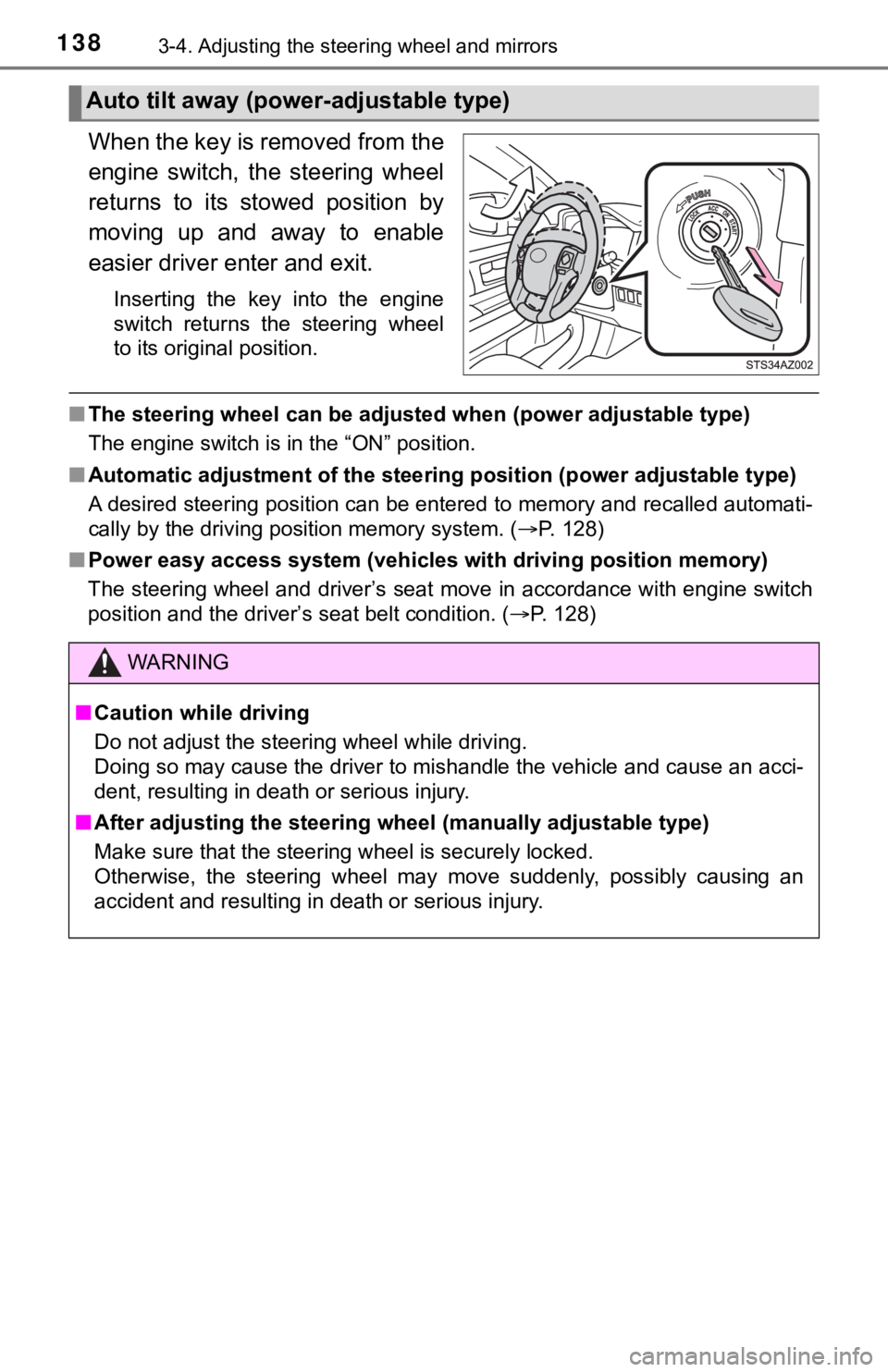 TOYOTA TUNDRA 2018 Owners Manual (in English) 1383-4. Adjusting the steering wheel and mirrors
When the key is removed from the
engine switch, the steering wheel
returns to its stowed position by
moving up and away to enable
easier TOYOTA TUNDRA 2018 Owners Manual (in English) 1383-4. Adjusting the steering wheel and mirrors
When the key is removed from the
engine switch, the steering wheel
returns to its stowed position by
moving up and away to enable
easier