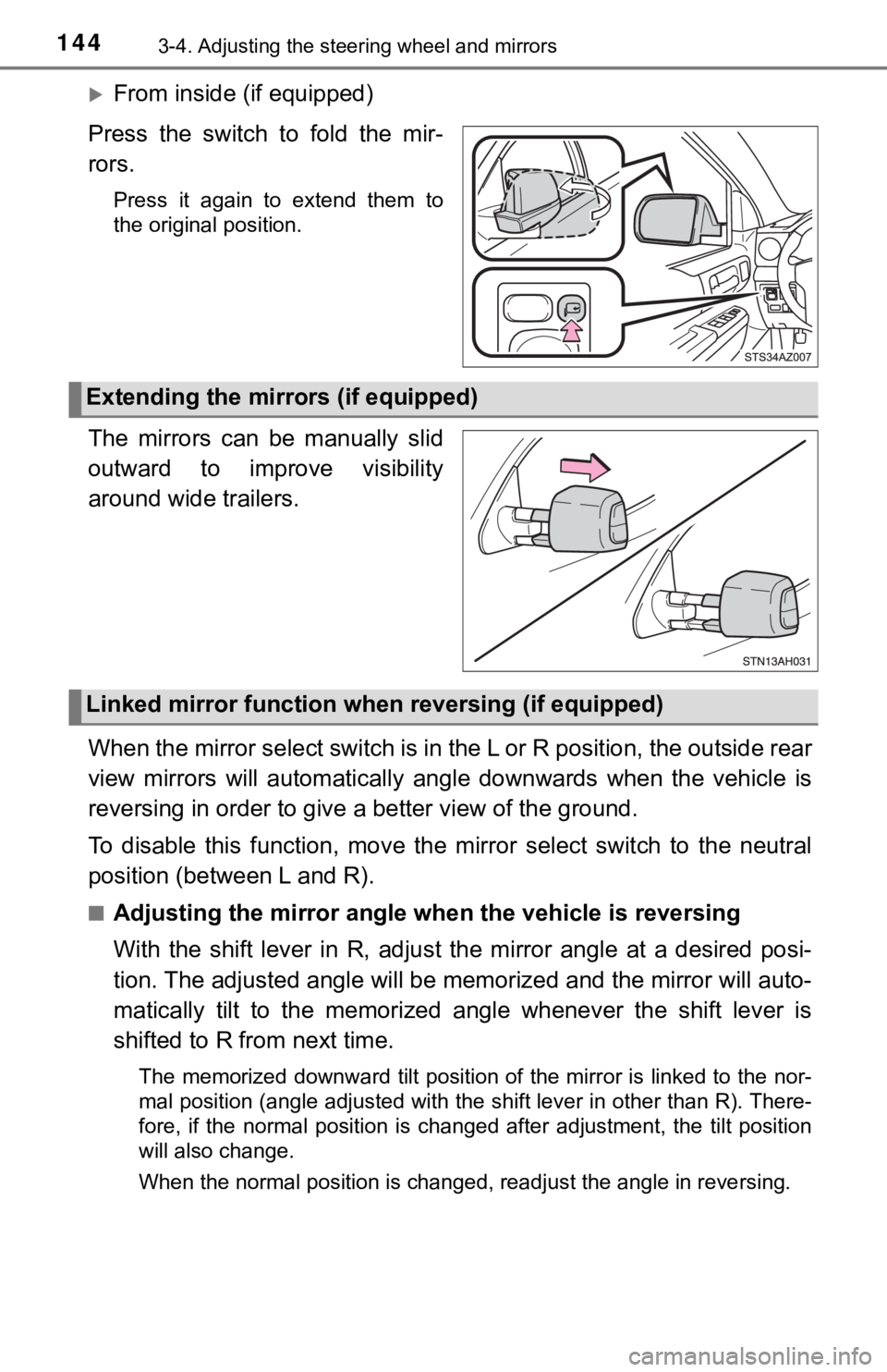TOYOTA TUNDRA 2018 Owners Manual (in English) 1443-4. Adjusting the steering wheel and mirrors
From inside (if equipped)
Press the switch to fold the mir-
rors.
Press it again to extend them to
the original position.
The mirrors TOYOTA TUNDRA 2018 Owners Manual (in English) 1443-4. Adjusting the steering wheel and mirrors
From inside (if equipped)
Press the switch to fold the mir-
rors.
Press it again to extend them to
the original position.
The mirrors