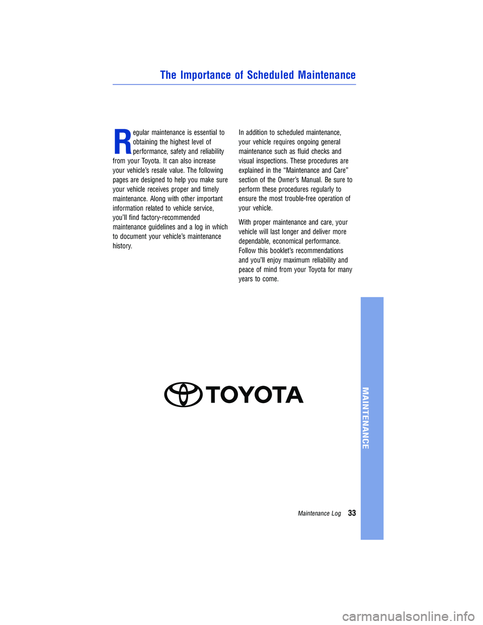 TOYOTA TUNDRA 2018  Warranties & Maintenance Guides (in English) JOBNAME: 2878010-en-2018_Tund PAGE: 33 SESS: 4 OUTPUT: Tue Jun 27 13:55:34 2017
/InfoShareAuthorCODA/InfoShareAuthorCODA/TS_Warr_Maint/2878010-en-2018_T\
undra.00505-18WMG-TUN/TS_Warr_Maint_v1
R
egula