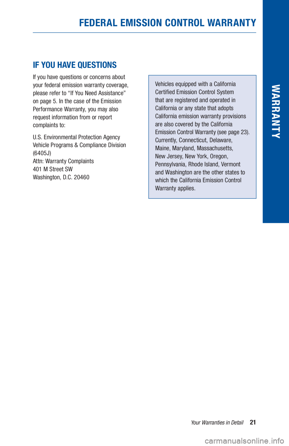 TOYOTA TUNDRA 2020  Warranties & Maintenance Guides (in English) 21Your Warranties in Detail
WARR ANT Y
 
 
IF YOU HAVE QUESTIONS
If you have questions or concerns about  
your federal emission warranty coverage, 
please refer to “If You Need Assistance” 
on pa