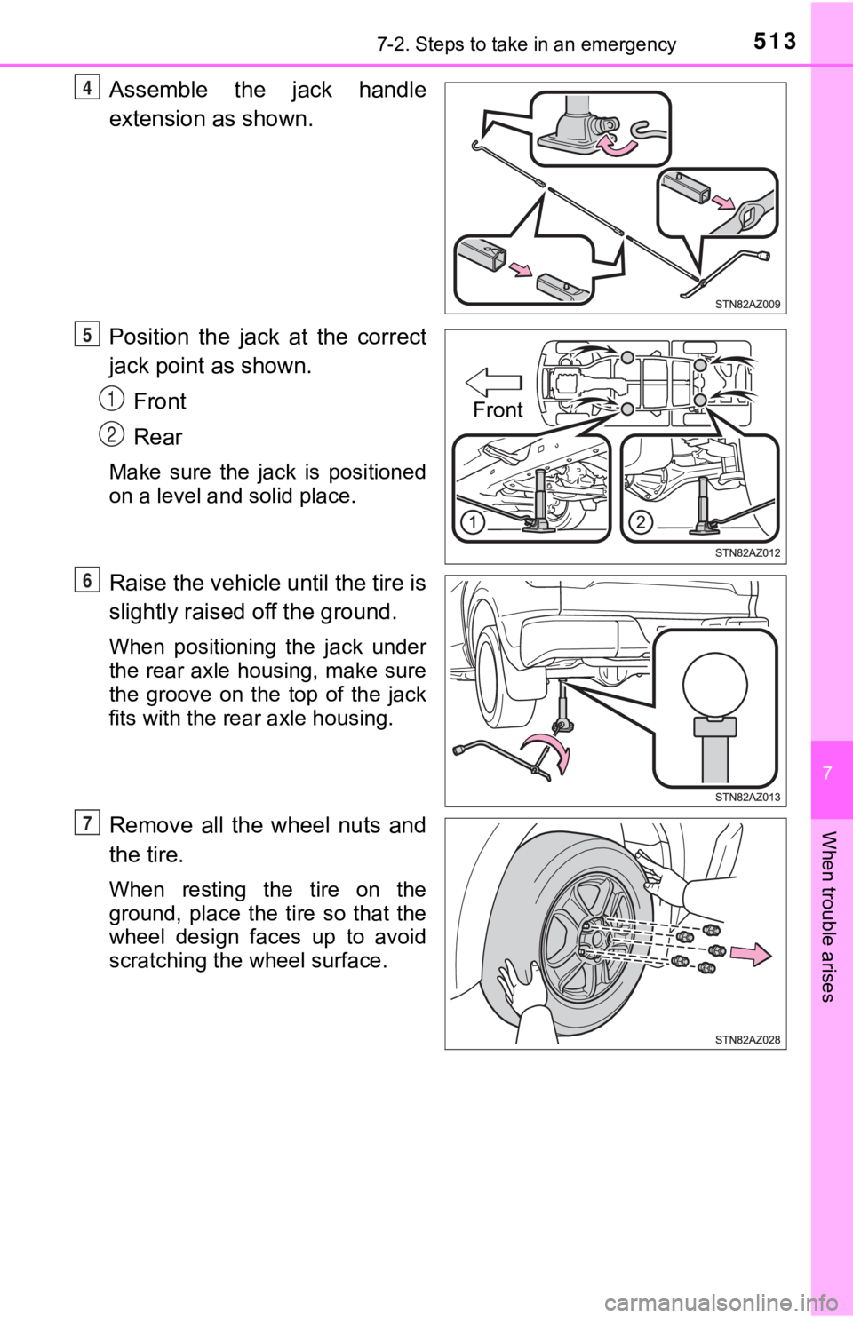 TOYOTA TUNDRA 2021  Owners Manual (in English) 5137-2. Steps to take in an emergency
7
When trouble arises
Assemble  the  jack  handle
extension as shown.
Position the jack at the correct
jack point as shown.Front
Rear
Make  sure  the  jack  is  p