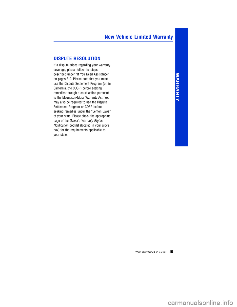 TOYOTA VENZA 2011  Warranties & Maintenance Guides (in English) JOBNAME: 317533-2011-ven-toyw PAGE: 15 SESS: 11 OUTPUT: Mon Sep 13 18:18:36 2010
/tweddle/toyota/sched-maint/317533-en-ven/wg
DISPUTE RESOLUTION
If a dispute arises regarding your warranty
coverage, p