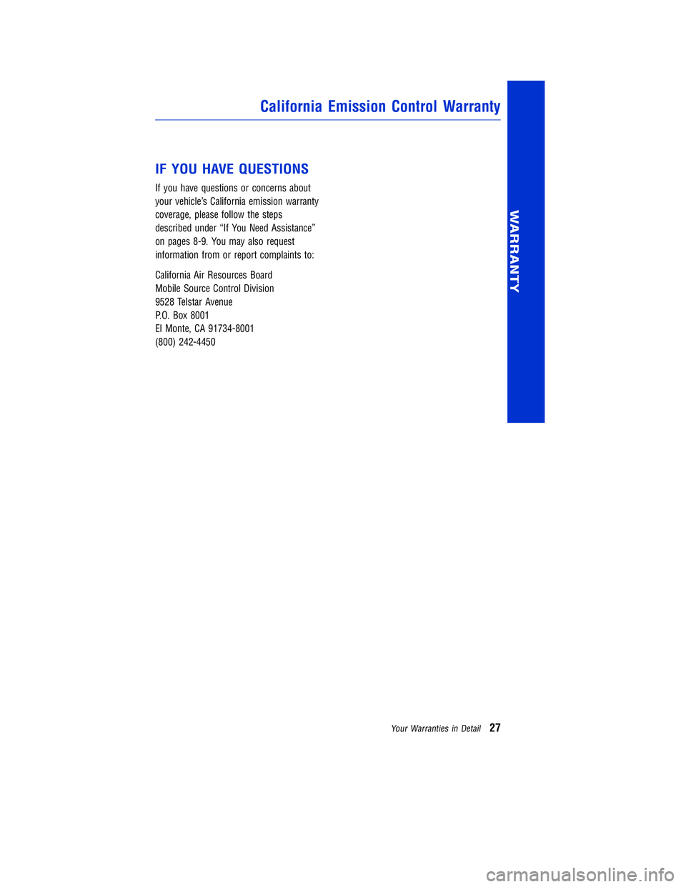 TOYOTA VENZA 2011  Warranties & Maintenance Guides (in English) JOBNAME: 317533-2011-ven-toyw PAGE: 27 SESS: 11 OUTPUT: Mon Sep 13 18:18:36 2010
/tweddle/toyota/sched-maint/317533-en-ven/wg
IF YOU HAVE QUESTIONS
If you have questions or concerns about
your vehicle