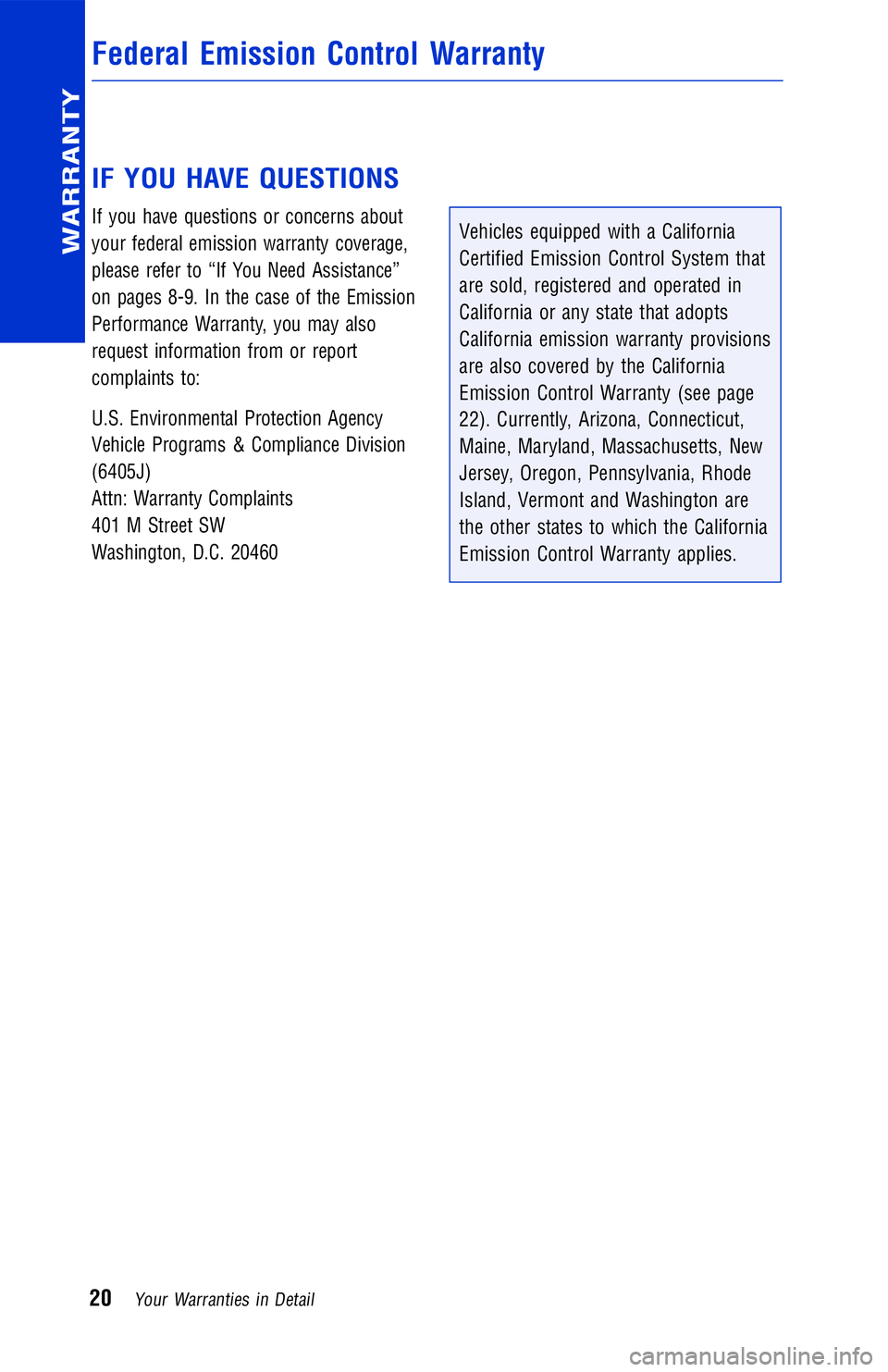 TOYOTA VENZA 2012  Warranties & Maintenance Guides (in English) IF YOU HAVE QUESTIONS
If you have questions or concerns about
your federal emission warranty coverage,
please refer to “If You Need Assistance”
on pages 8-9. In the case of the Emission
Performanc