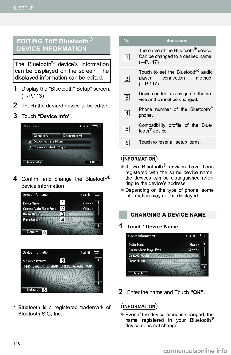 TOYOTA iM 2016 Accessories, Audio & Navigation (in English) 116
5. SETUP
1Display the “Bluetooth* Setup” screen.
(→P.113)
2Touch the desired device to be edited.
3Touch “Device Info”.
4Confirm and change the Bluetooth®
device information
*: Bluetoot TOYOTA iM 2016 Accessories, Audio & Navigation (in English) 116
5. SETUP
1Display the “Bluetooth* Setup” screen.
(→P.113)
2Touch the desired device to be edited.
3Touch “Device Info”.
4Confirm and change the Bluetooth®
device information
*: Bluetoot