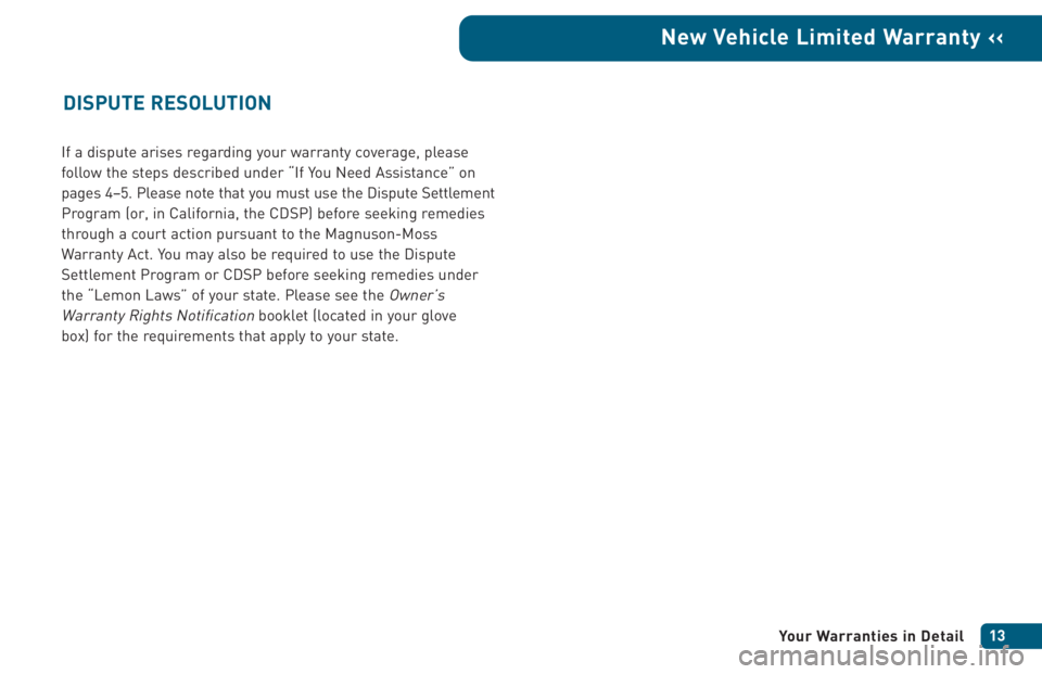 TOYOTA xB 2005  Warranties & Maintenance Guides (in English) If a dispute arises regarding your warranty coverage, please 
follow the steps described under “If You Need Assistance” on
pages 4–5. Please note that you must use the Dispute Settlement
Program