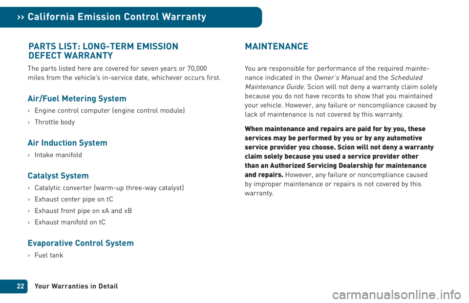 TOYOTA xB 2005  Warranties & Maintenance Guides (in English) The parts listed here are covered for seven years or 70,000
miles from the vehicle’s in-service date, whichever occurs first.
Air/Fuel Metering System
›Engine control computer (engine control modu