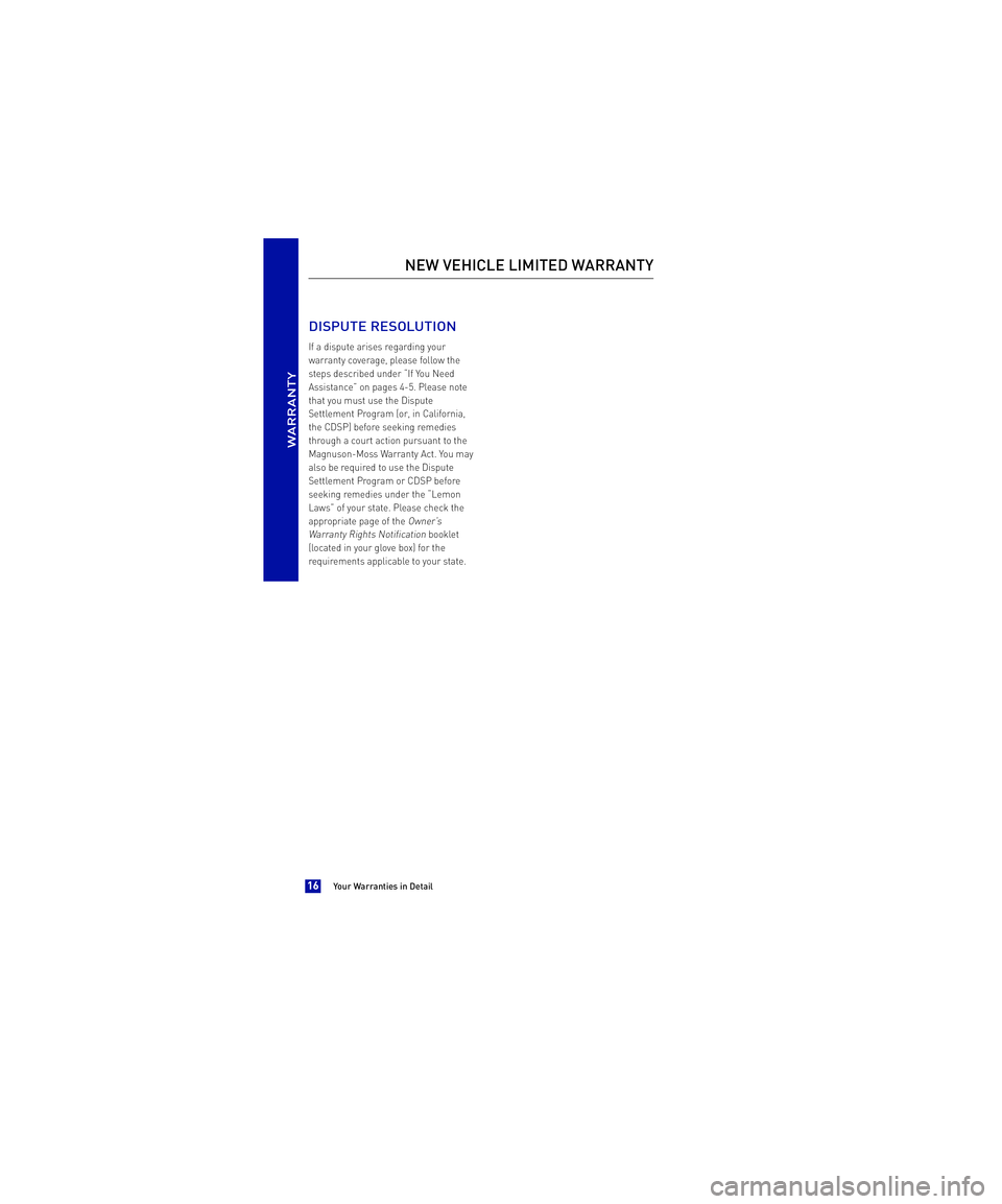 TOYOTA xB 2013  Warranties & Maintenance Guides (in English)  DISPUTE RESOLUTION
If a dispute arises regarding your 
warranty coverage, please follow the
steps described under “If You Need
Assistance” on pages 4-5. Please note
that you must use the Dispute
