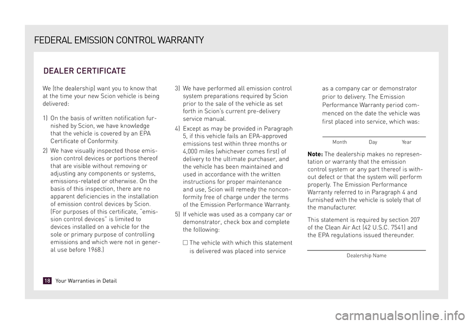 TOYOTA xD 2009 Warranties & Maintenance Guides (in English) We (the dealership) want you to know that
at the time your new Scion vehicle is being
delivered:
1) On the basis of written notification fur- nished by Scion, we have knowledge
that the vehicle is c TOYOTA xD 2009 Warranties & Maintenance Guides (in English) We (the dealership) want you to know that
at the time your new Scion vehicle is being
delivered:
1) On the basis of written notification fur- nished by Scion, we have knowledge
that the vehicle is c