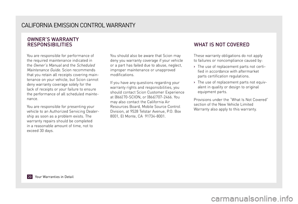TOYOTA xD 2009 Warranties & Maintenance Guides (in English) You are responsible for performance of
the required maintenance indicated in
the
Owner’s Manualand the Scheduled
Maintenance Guide
. Scion recommends
that you retain all receipts covering main-
TOYOTA xD 2009 Warranties & Maintenance Guides (in English) You are responsible for performance of
the required maintenance indicated in
the
Owner’s Manualand the Scheduled
Maintenance Guide
. Scion recommends
that you retain all receipts covering main-