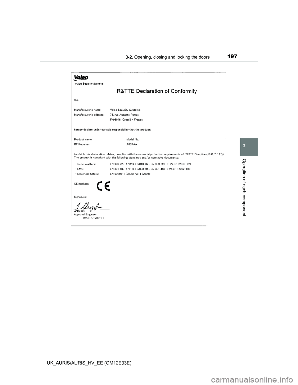 TOYOTA AURIS 2012  Owners Manual (in English) 1973-2. Opening, closing and locking the doors
UK_AURIS/AURIS_HV_EE (OM12E33E)
3
Operation of each component 