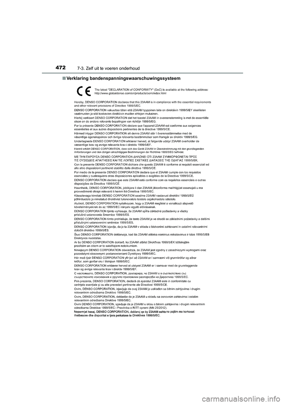TOYOTA AURIS 2016  Instructieboekje (in Dutch) 4727-3. Zelf uit te voeren onderhoud
UK AURIS_HB_EE (OM12J21E)■
Verklaring bandenspanningswaarschuwingssysteem
UK AURIS_HB_OM_EE_OM12J21E.book  Page  472  Monday, March 16, 2015  12:05 PM 