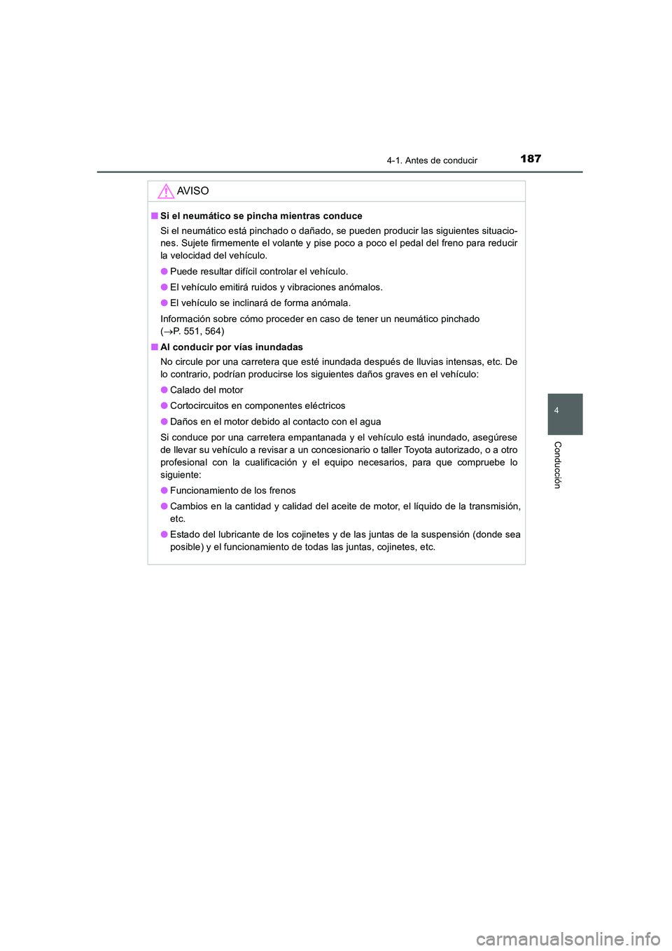 TOYOTA AURIS 2016 Manuale de Empleo (in Spanish) 1874-1. Antes de conducir
4
Conducción
UK_AURIS_Touring_Sport_ES (OM12J34S)
AV I S O
■Si el neumático se pincha mientras conduce
Si el neumático está pinchado o dañado, se pueden producir las TOYOTA AURIS 2016 Manuale de Empleo (in Spanish) 1874-1. Antes de conducir
4
Conducción
UK_AURIS_Touring_Sport_ES (OM12J34S)
AV I S O
■Si el neumático se pincha mientras conduce
Si el neumático está pinchado o dañado, se pueden producir las