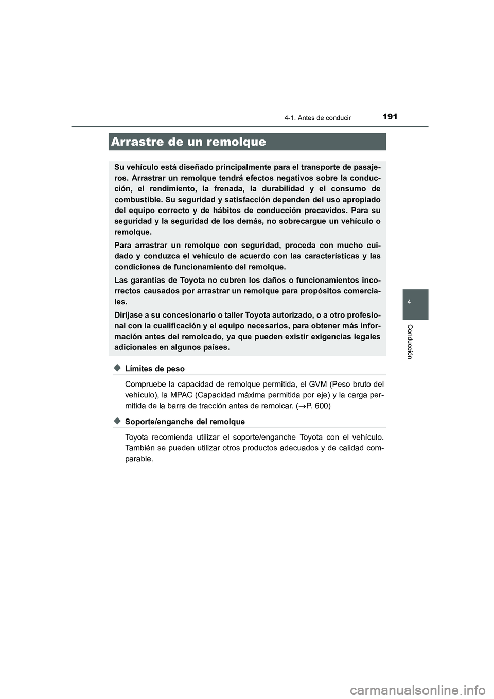 TOYOTA AURIS 2016 Manuale de Empleo (in Spanish) 1914-1. Antes de conducir
4
Conducción
UK_AURIS_Touring_Sport_ES (OM12J34S)
◆Límites de peso
Compruebe la capacidad de remolque permitida, el GVM (Peso bruto del
vehículo), la MPAC (Capacidad má TOYOTA AURIS 2016 Manuale de Empleo (in Spanish) 1914-1. Antes de conducir
4
Conducción
UK_AURIS_Touring_Sport_ES (OM12J34S)
◆Límites de peso
Compruebe la capacidad de remolque permitida, el GVM (Peso bruto del
vehículo), la MPAC (Capacidad má