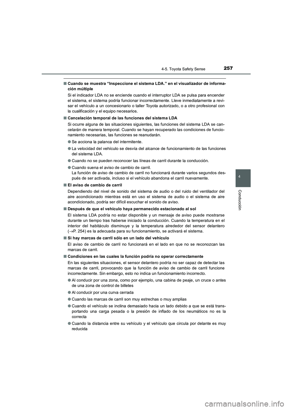 TOYOTA AURIS 2016 Manuale de Empleo (in Spanish) 2574-5. Toyota Safety Sense
4
Conducción
UK_AURIS_Touring_Sport_ES (OM12J34S)
■Cuando se muestra “Inspeccione el sistema LDA.” en el visualizador de informa-
ción múltiple
Si el indicador LDA TOYOTA AURIS 2016 Manuale de Empleo (in Spanish) 2574-5. Toyota Safety Sense
4
Conducción
UK_AURIS_Touring_Sport_ES (OM12J34S)
■Cuando se muestra “Inspeccione el sistema LDA.” en el visualizador de informa-
ción múltiple
Si el indicador LDA
