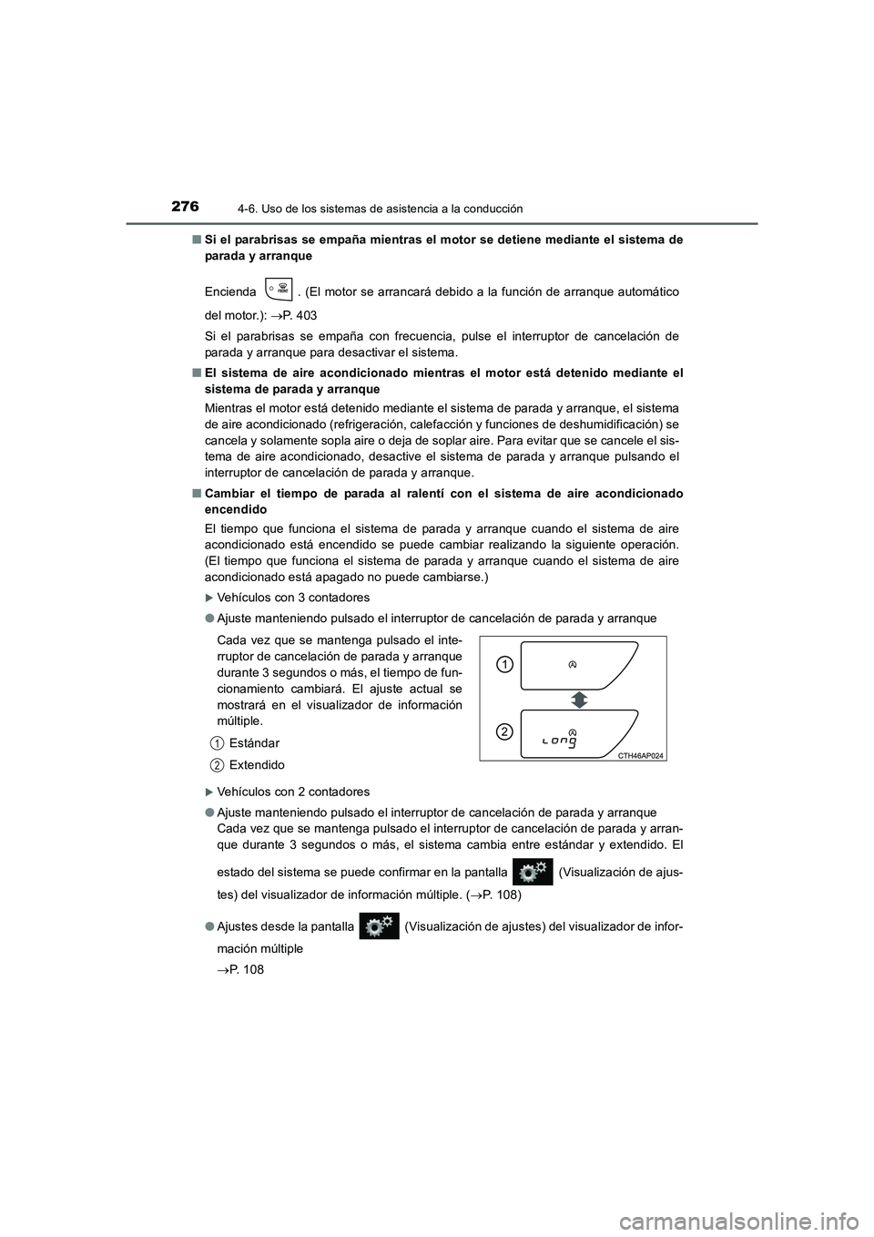 TOYOTA AURIS 2016 Manuale de Empleo (in Spanish) 2764-6. Uso de los sistemas de asistencia a la conducción
UK_AURIS_Touring_Sport_ES (OM12J34S)■Si el parabrisas se empaña mientras el motor se detiene mediante el sistema de
parada y arranque
Enci TOYOTA AURIS 2016 Manuale de Empleo (in Spanish) 2764-6. Uso de los sistemas de asistencia a la conducción
UK_AURIS_Touring_Sport_ES (OM12J34S)■Si el parabrisas se empaña mientras el motor se detiene mediante el sistema de
parada y arranque
Enci