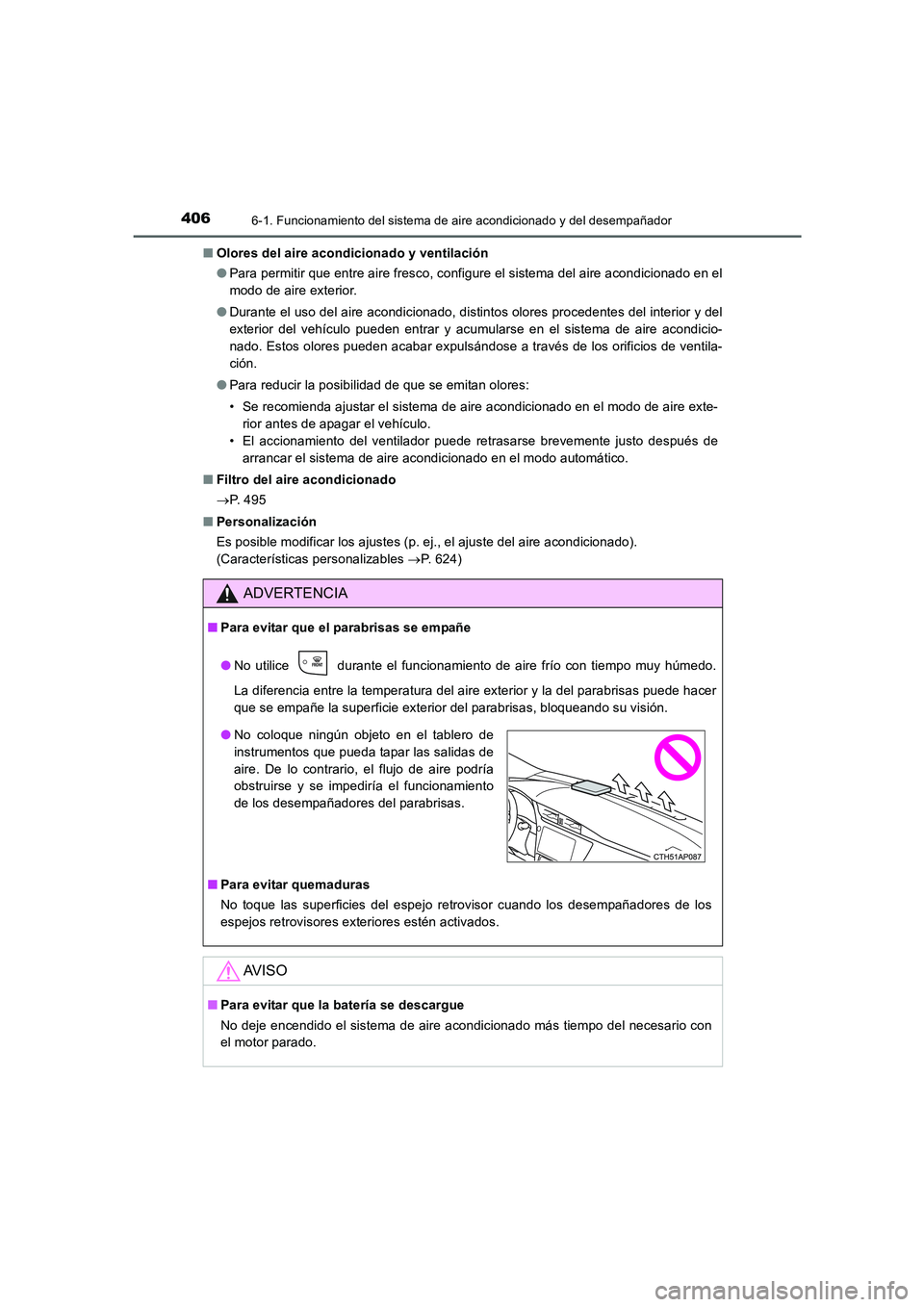 TOYOTA AURIS 2016 Manuale de Empleo (in Spanish) 4066-1. Funcionamiento del sistema de aire acondicionado y del desempañador
UK_AURIS_Touring_Sport_ES (OM12J34S)■Olores del aire acondicionado y ventilación
●Para permitir que entre aire fresco, TOYOTA AURIS 2016 Manuale de Empleo (in Spanish) 4066-1. Funcionamiento del sistema de aire acondicionado y del desempañador
UK_AURIS_Touring_Sport_ES (OM12J34S)■Olores del aire acondicionado y ventilación
●Para permitir que entre aire fresco,