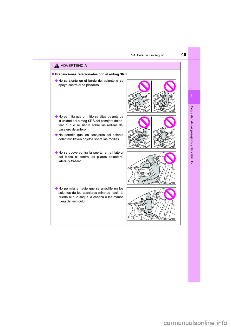 TOYOTA AURIS 2016  Manuale de Empleo (in Spanish) 451-1. Para un uso seguro
1
Seguridad de los pasajeros y del vehículo
UK_AURIS_Touring_Sport_ES (OM12J34S)
ADVERTENCIA
■Precauciones relacionadas con el airbag SRS
●No se siente en el borde del a